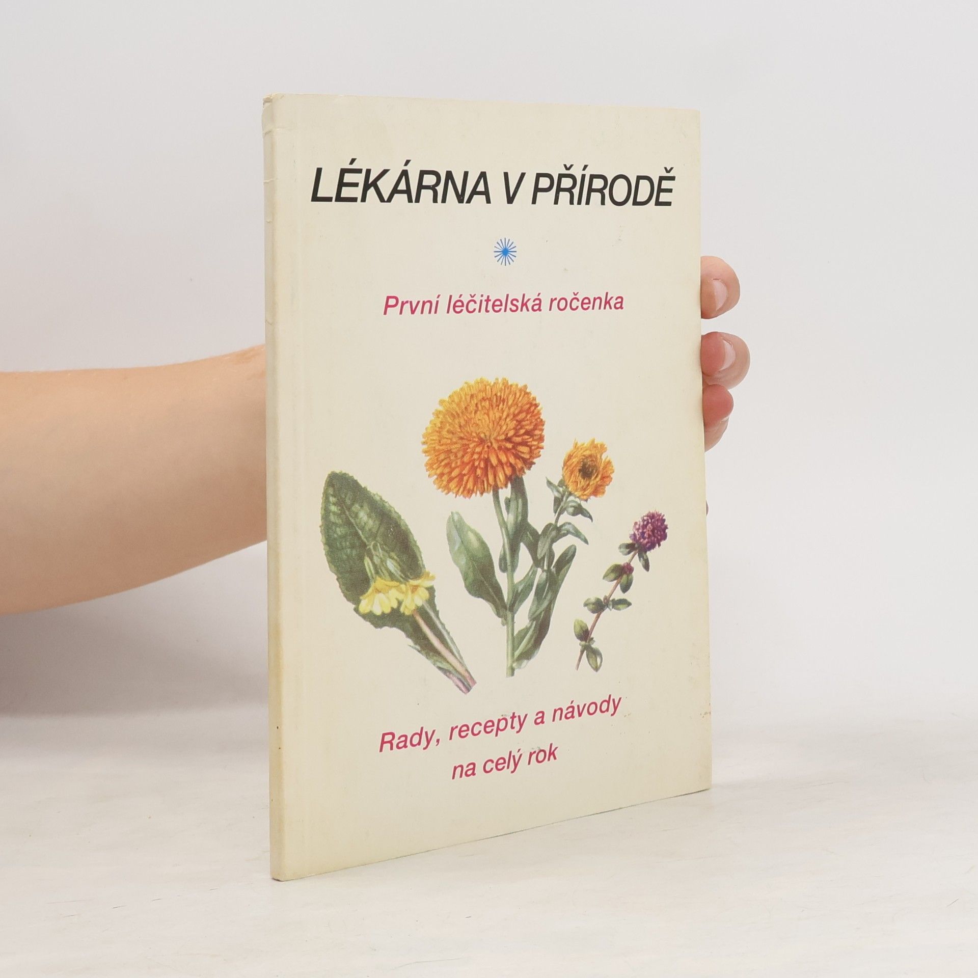 Autores varios Lékárna v přírodě: První léčitelská ročenka