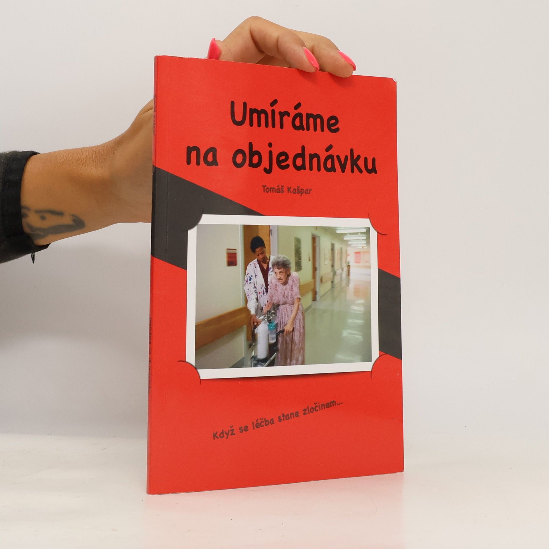 Tomáš Kašpar Umíráme na objednávku?