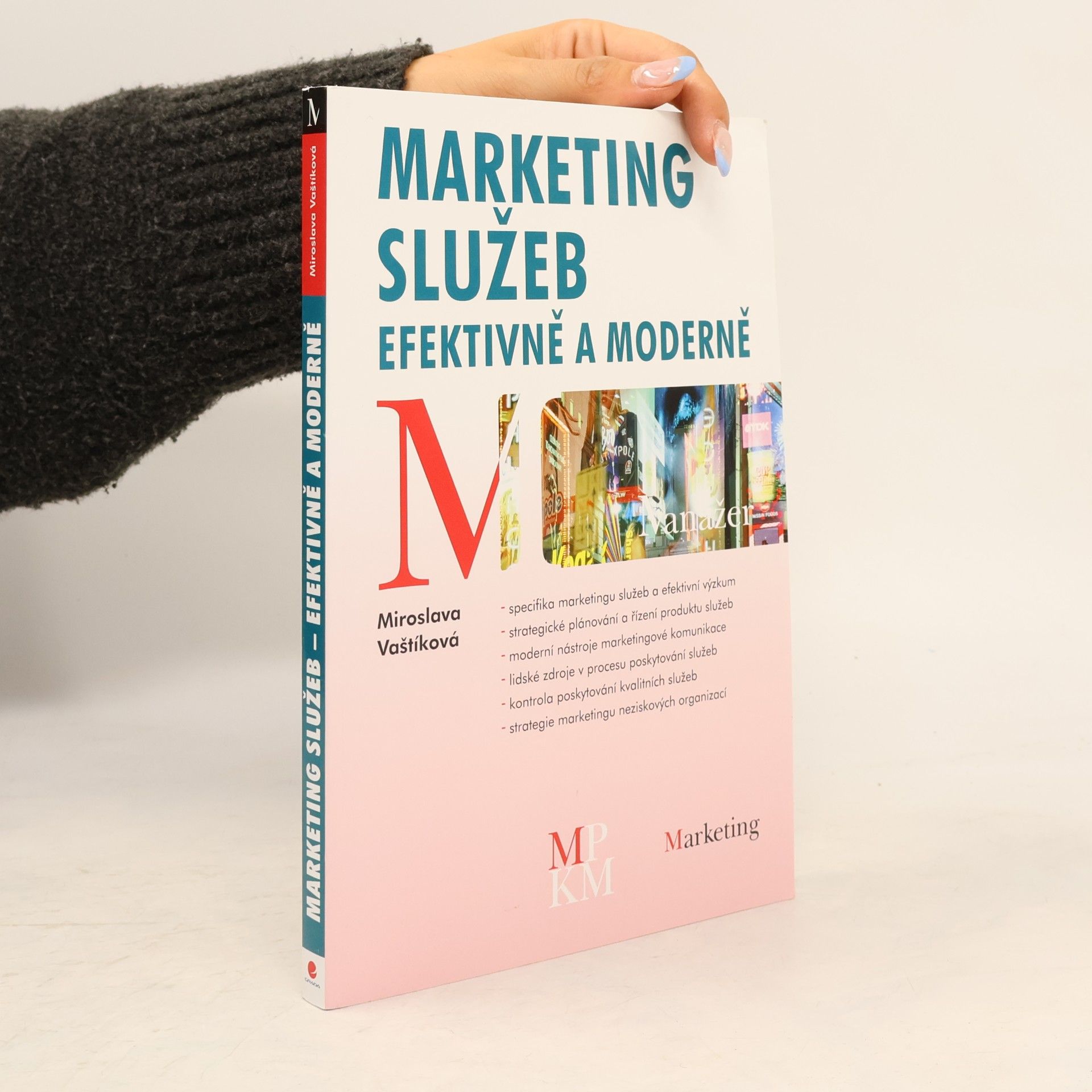 Miroslava Vaštíková Marketing služeb. efektivně a moderně