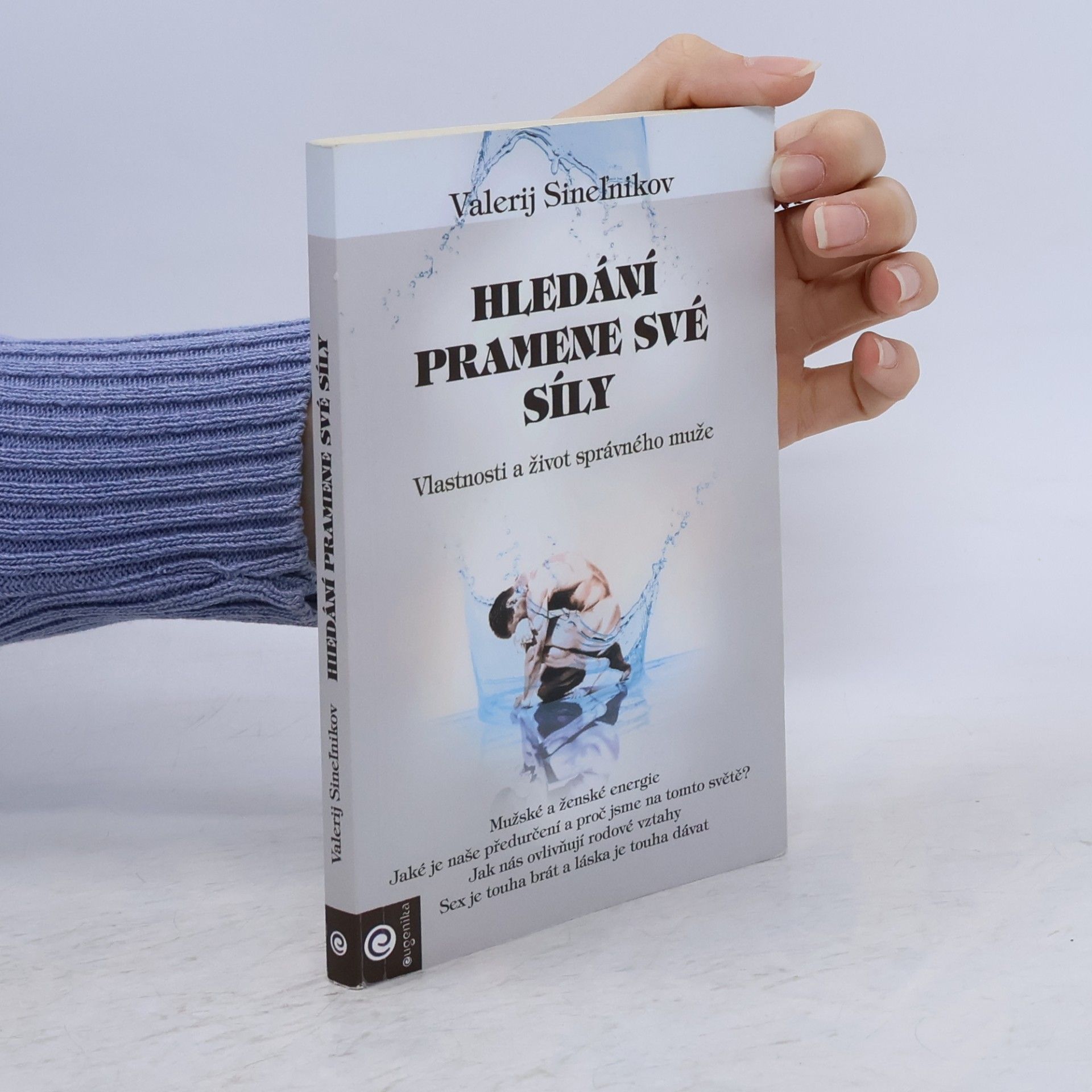 Valerij Vladimirovič Sinel‘nikov Hledání pramene své síly - Vlastnosti a život správného muže