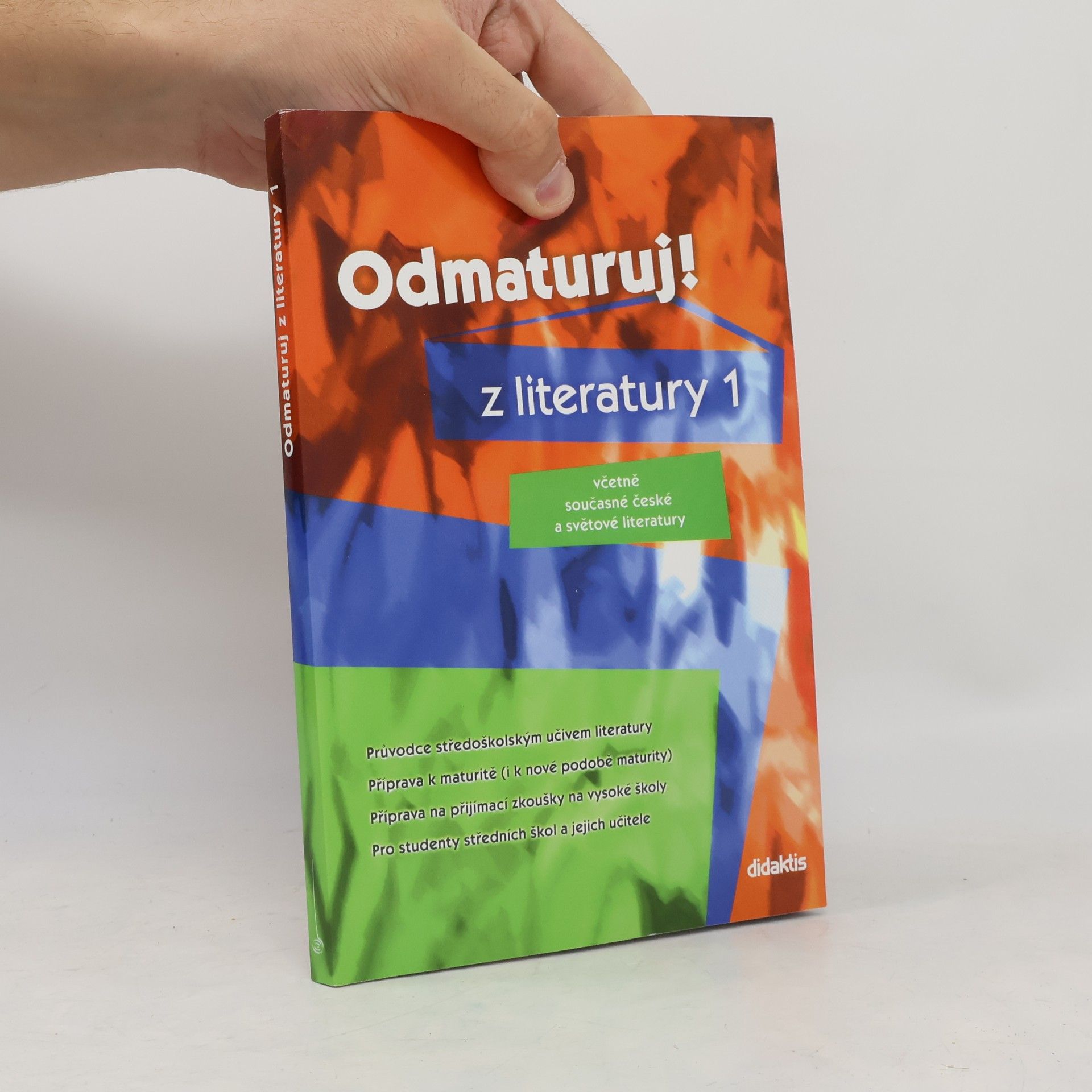 kolektiv Odmaturuj! z literatury 1 : včetně současné české a světové literatury