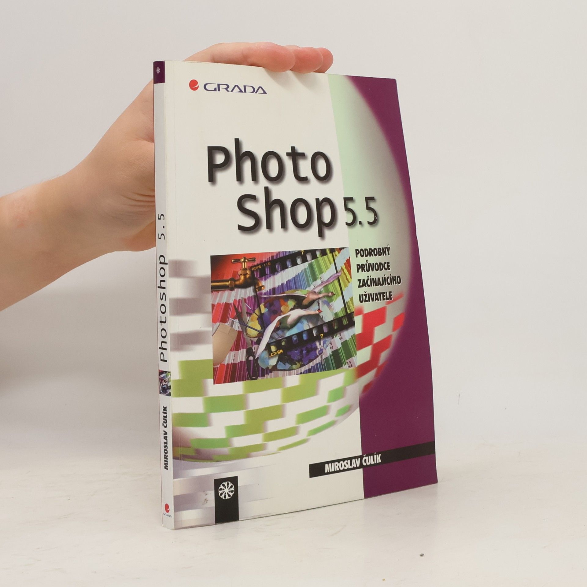 Čulík Miroslav Photoshop 5.5. podrobný průvodce začínajícího uživatele