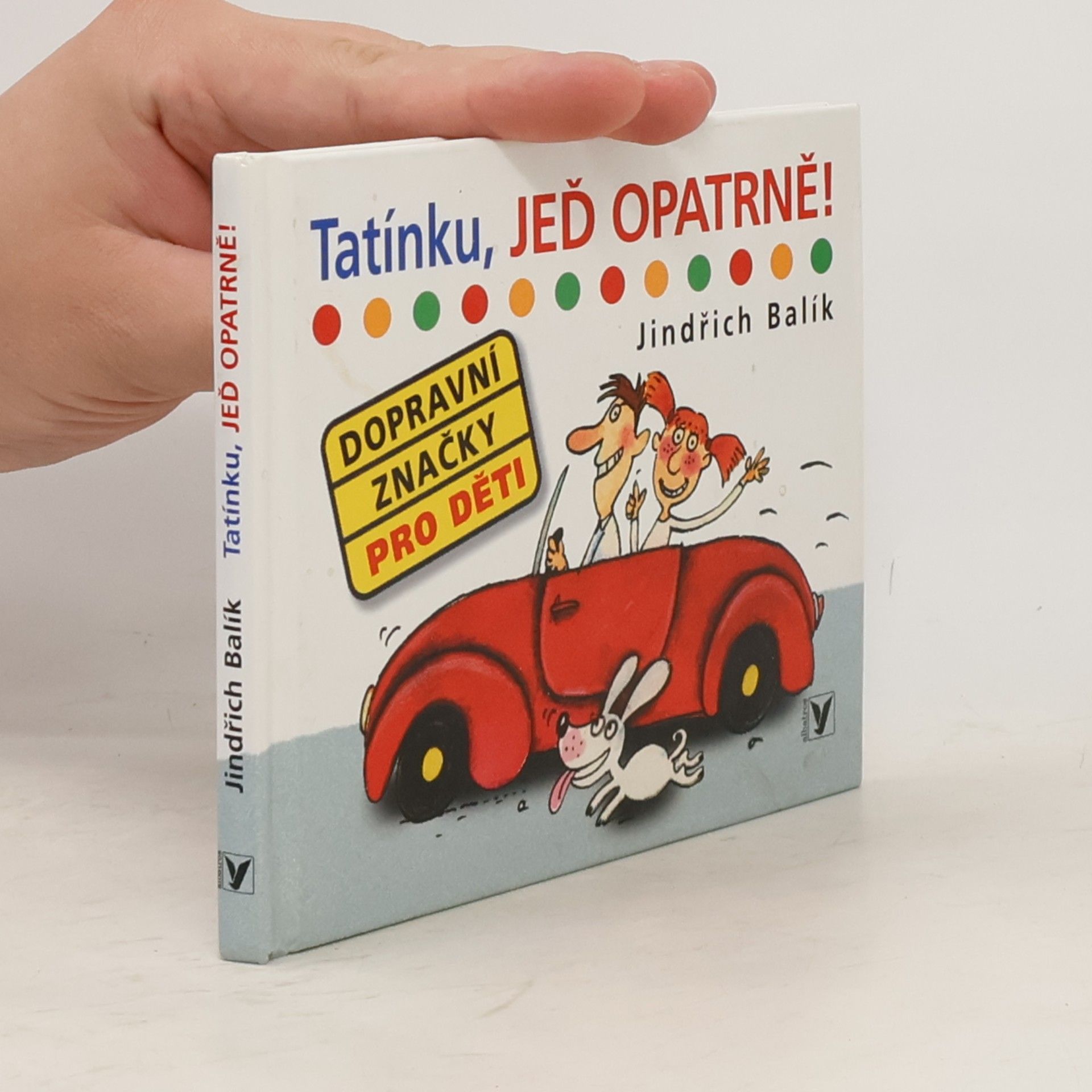 Bára Buchalová Tatínku, jeď opatrně!