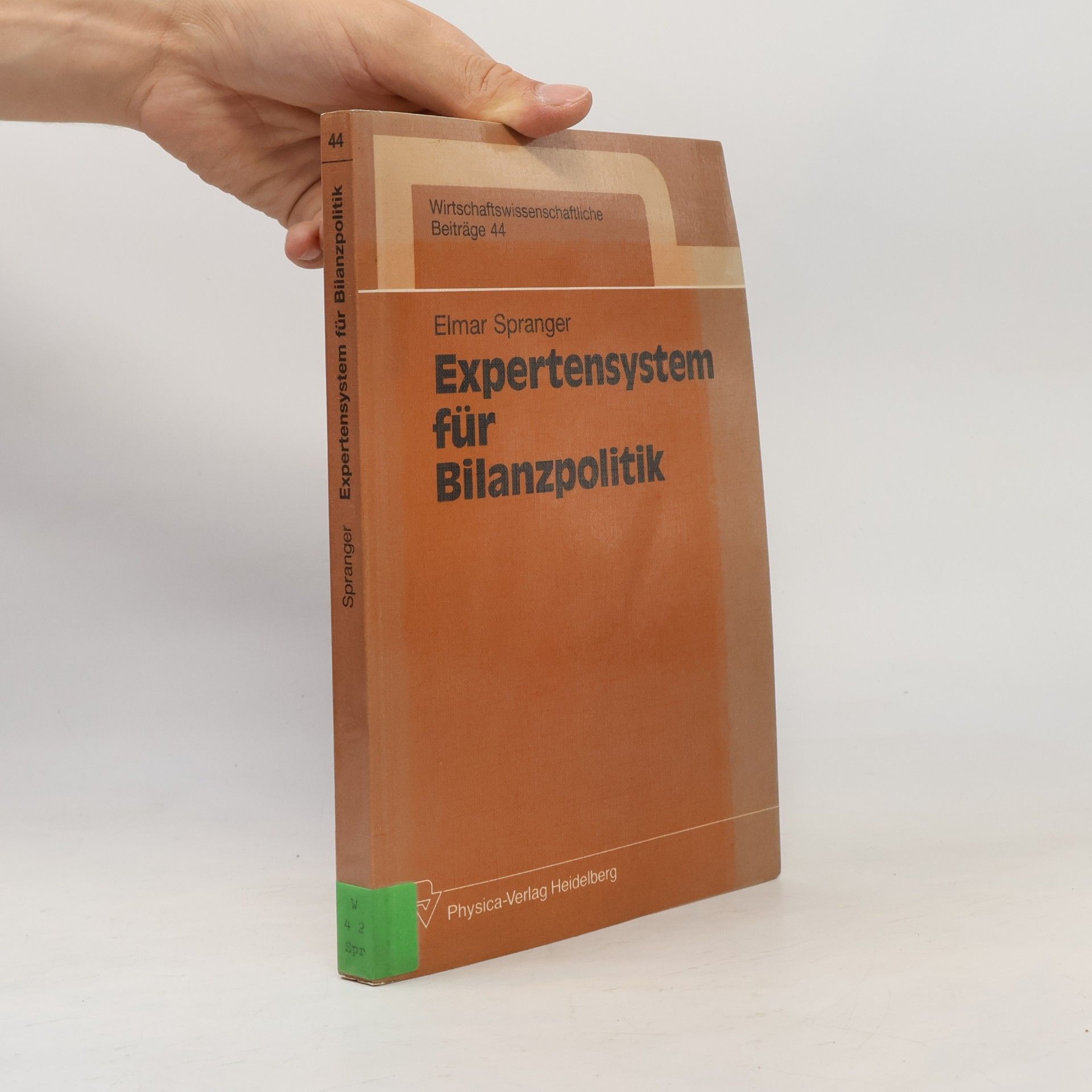 Elmar Spranger Wirtschaftswissenschaftliche Beiträge - 44: Expertensystem für Bilanzpolitik
