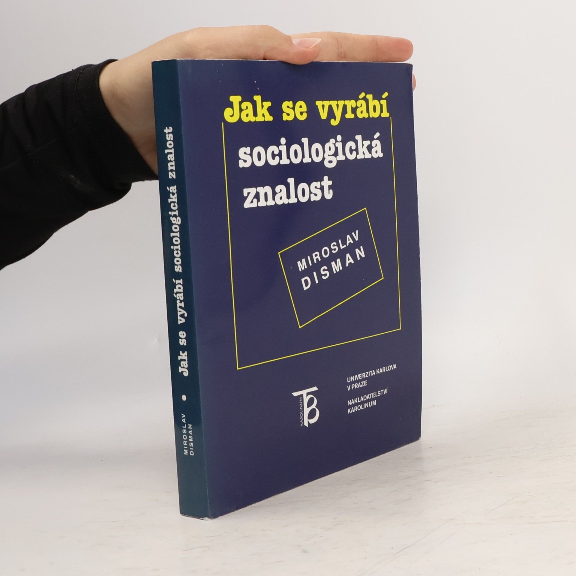 Miroslav Disman Jak se vyrábí sociologická znalost : příručka pro uživatele