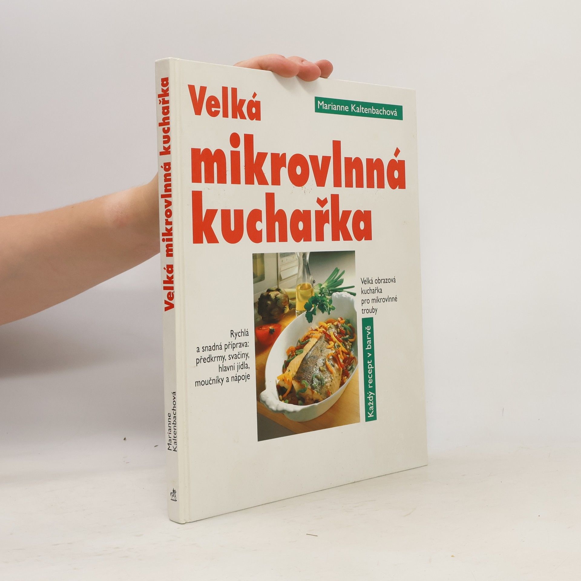 Marianne Kaltenbach Velká mikrovlnná kuchařka: Velká obrazová kuchařka pro mikrovlnné trouby