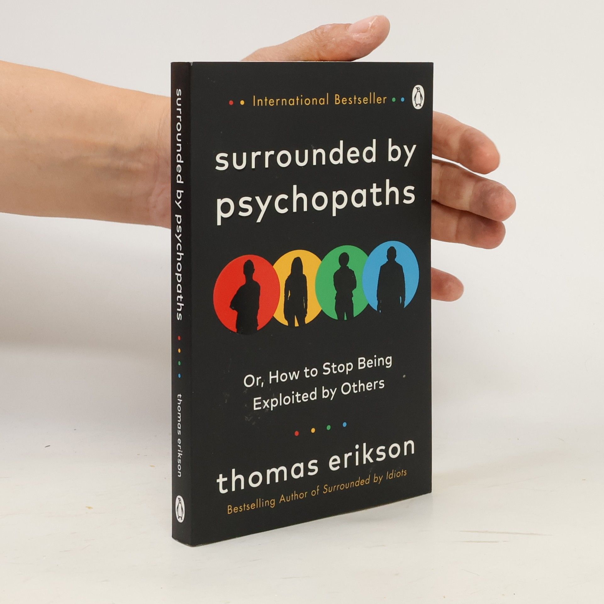 Thomas Erikson Surrounded by psychopaths, or, how to stop being exploited by others
