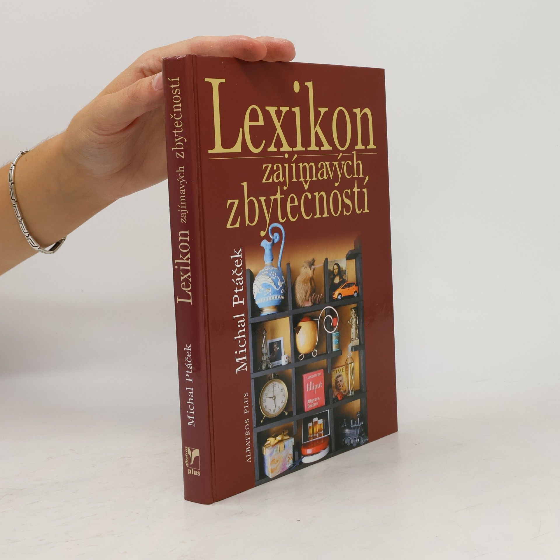 Lexikon zajímavých zbytečností, aneb, Co určitě musíte vědět, aniž to kdy budete potřebovat