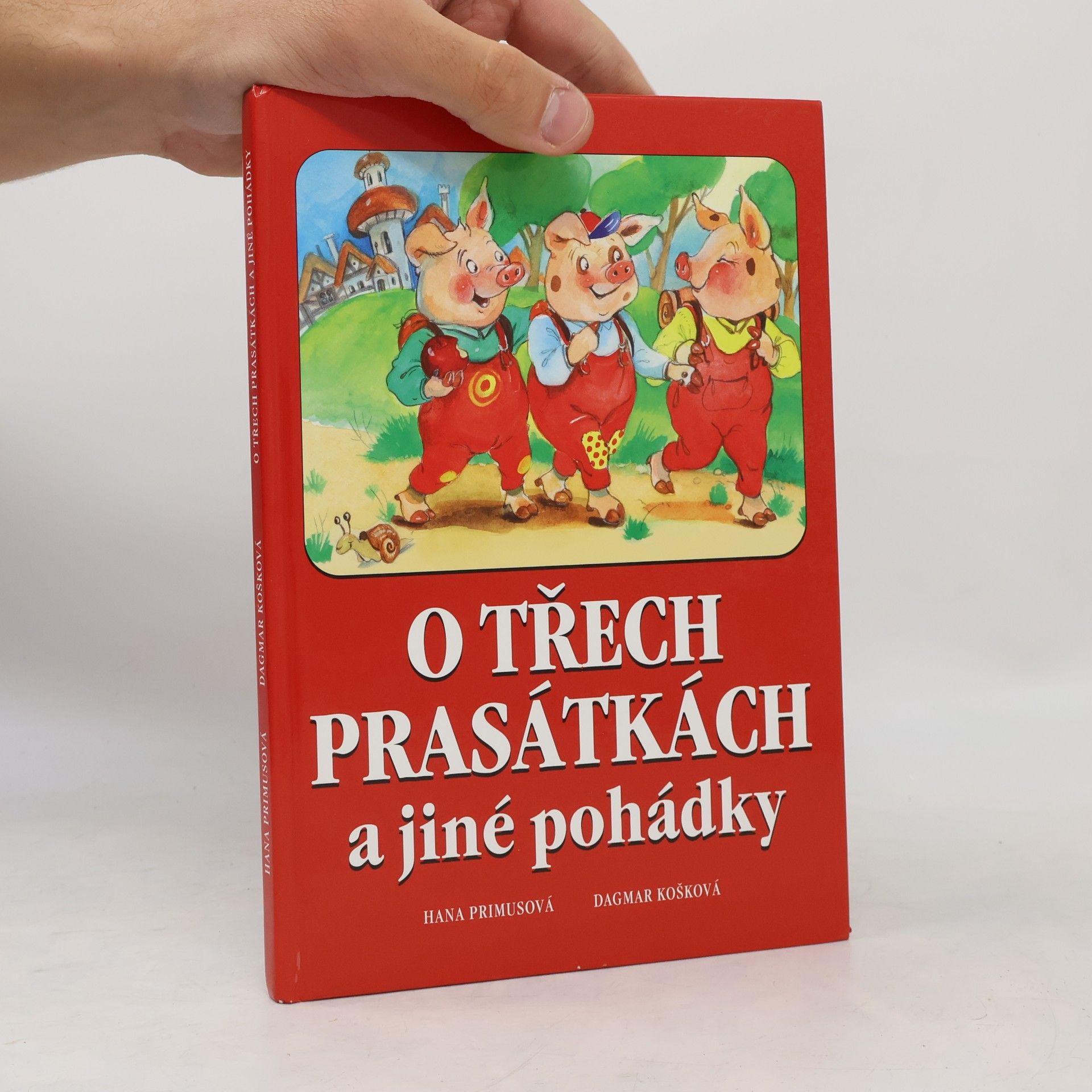 Hana Primusová O třech prasátkách a jiné pohádky