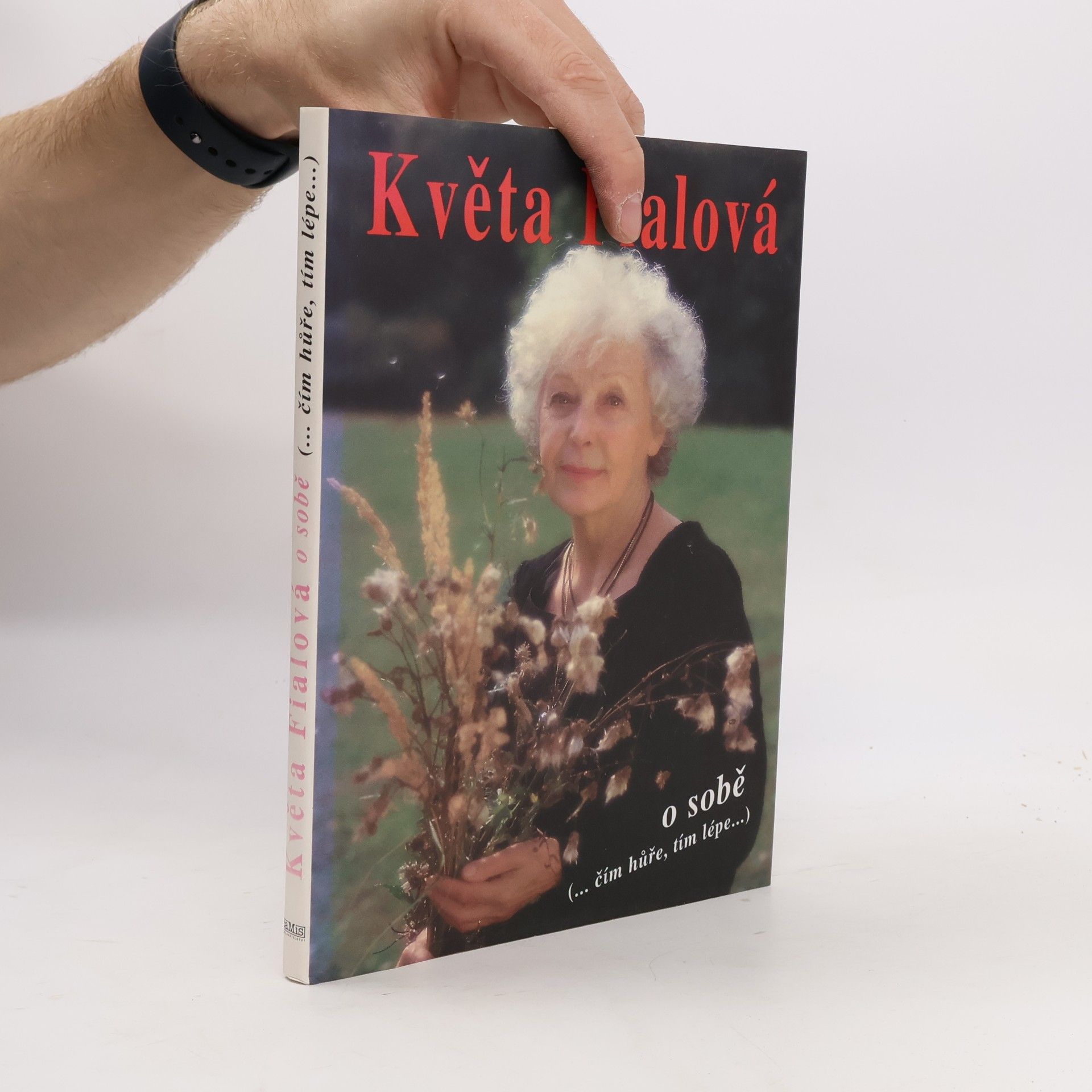 Květa Fialová o sobě. Čím hůře, tím lépe