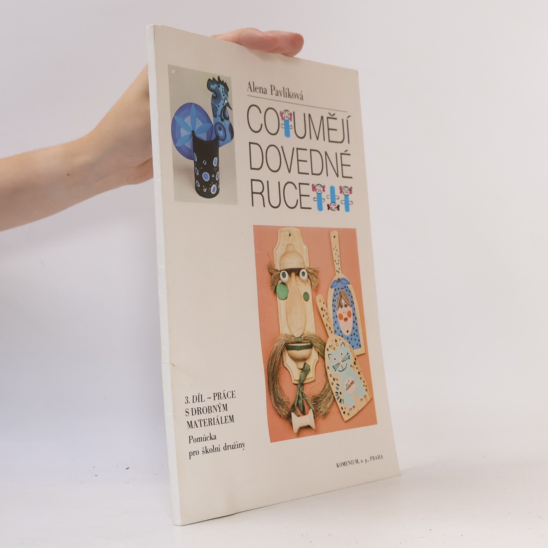 Co umějí dovedné ruce : Pomůcka pro školní družiny. Díl 3