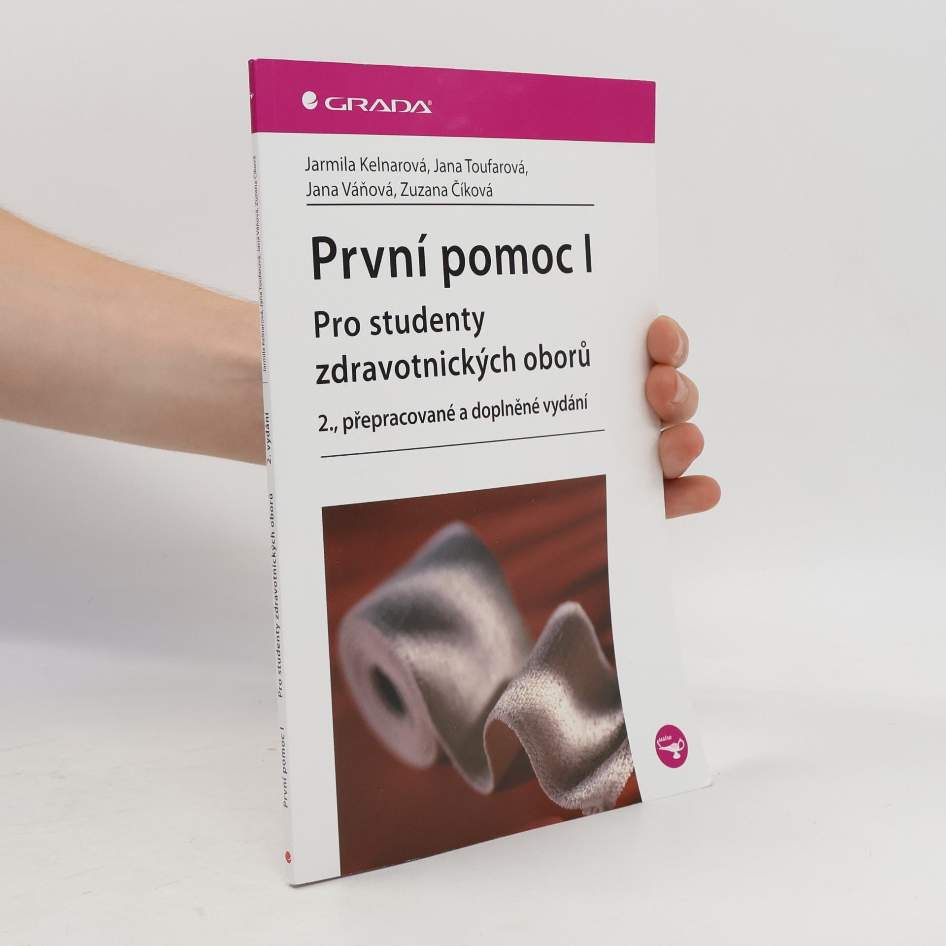 Jarmila Kelnarová První pomoc I : pro studenty zdravotnických oborů