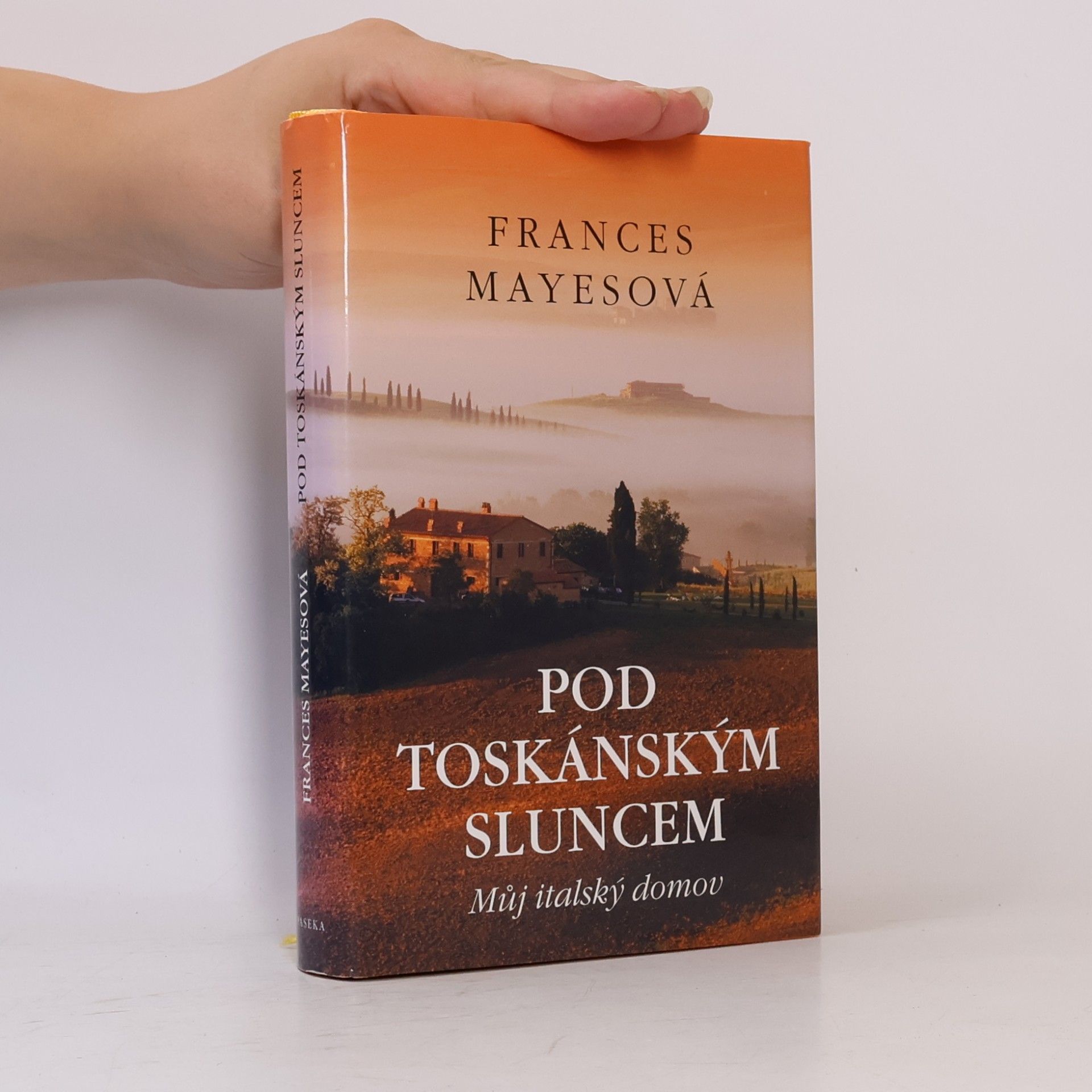 Frances Mayesová Pod toskánským sluncem