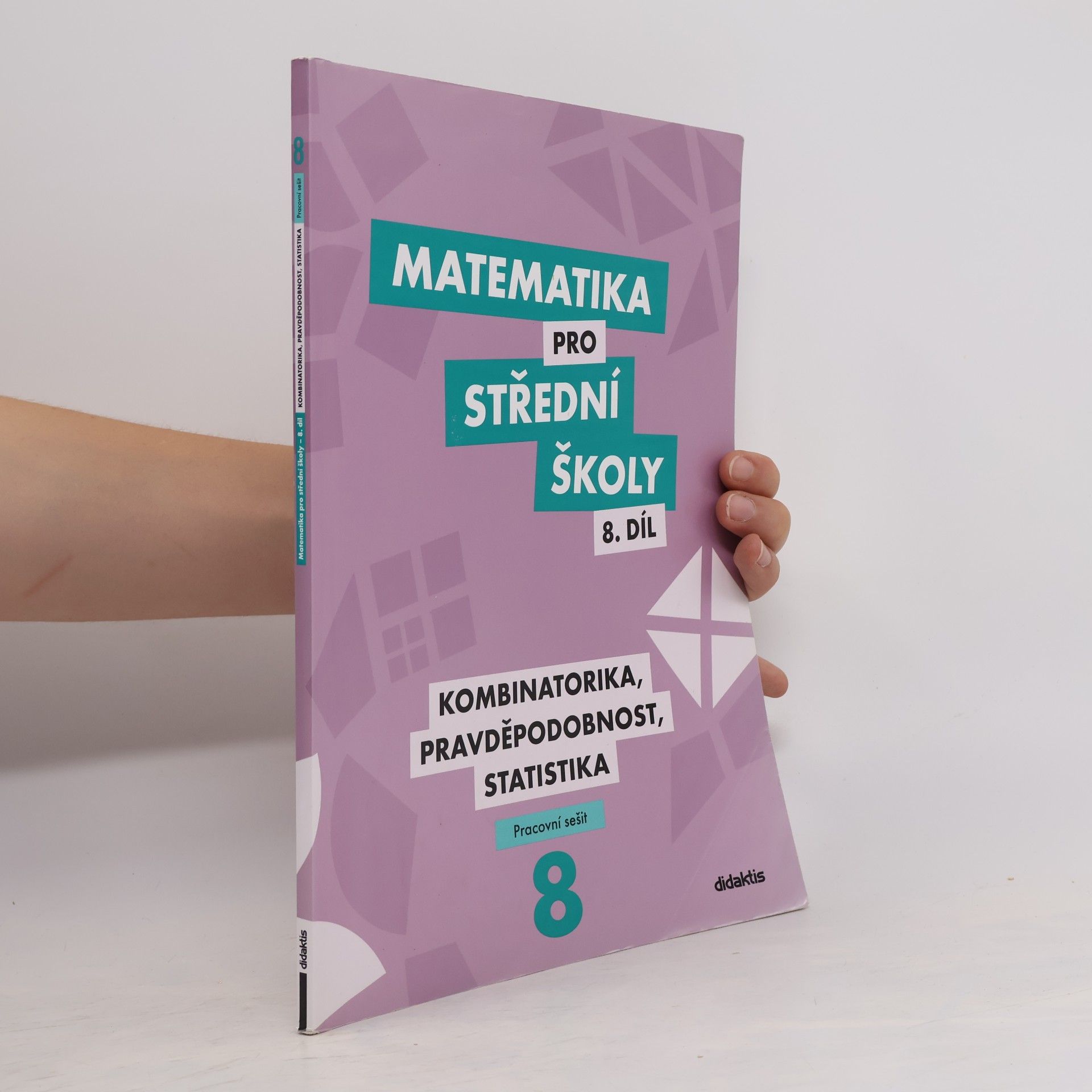 Radek Horenský Matematika pro střední školy. 8. díl, Kombinatorika, pravděpodobnost, statistika : pracovní sešit