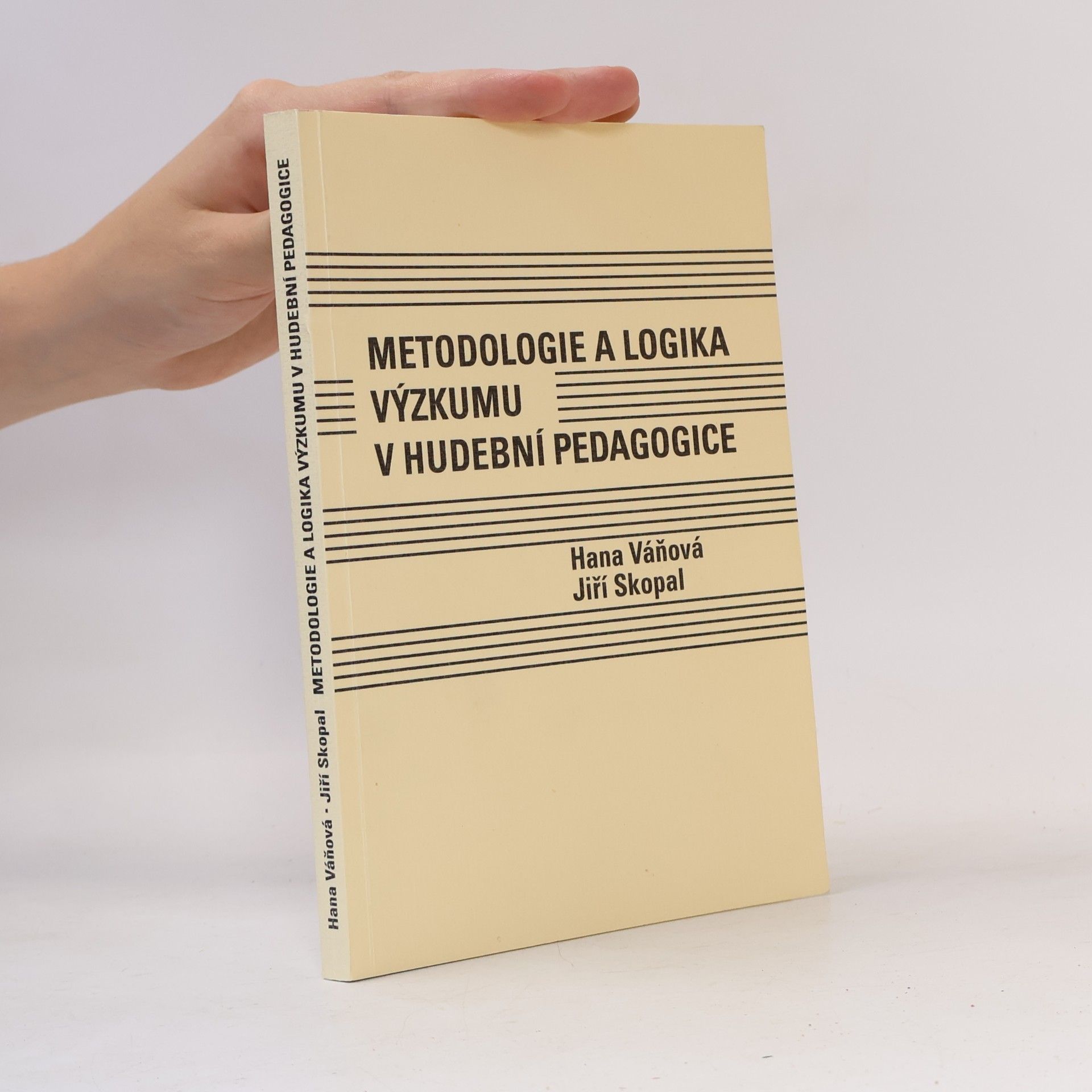 Jiří Skopal Metodologie a logika výzkumu v hudební pedagogice