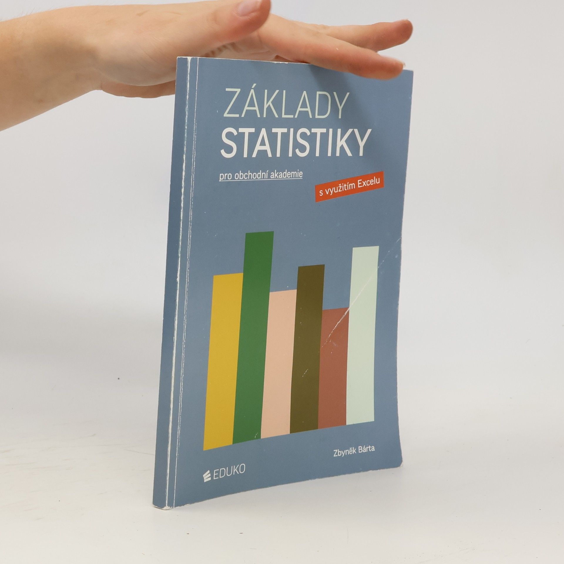 Zbyněk Bárta Základy statistiky : pro obchodní akademie s využitím Excelu