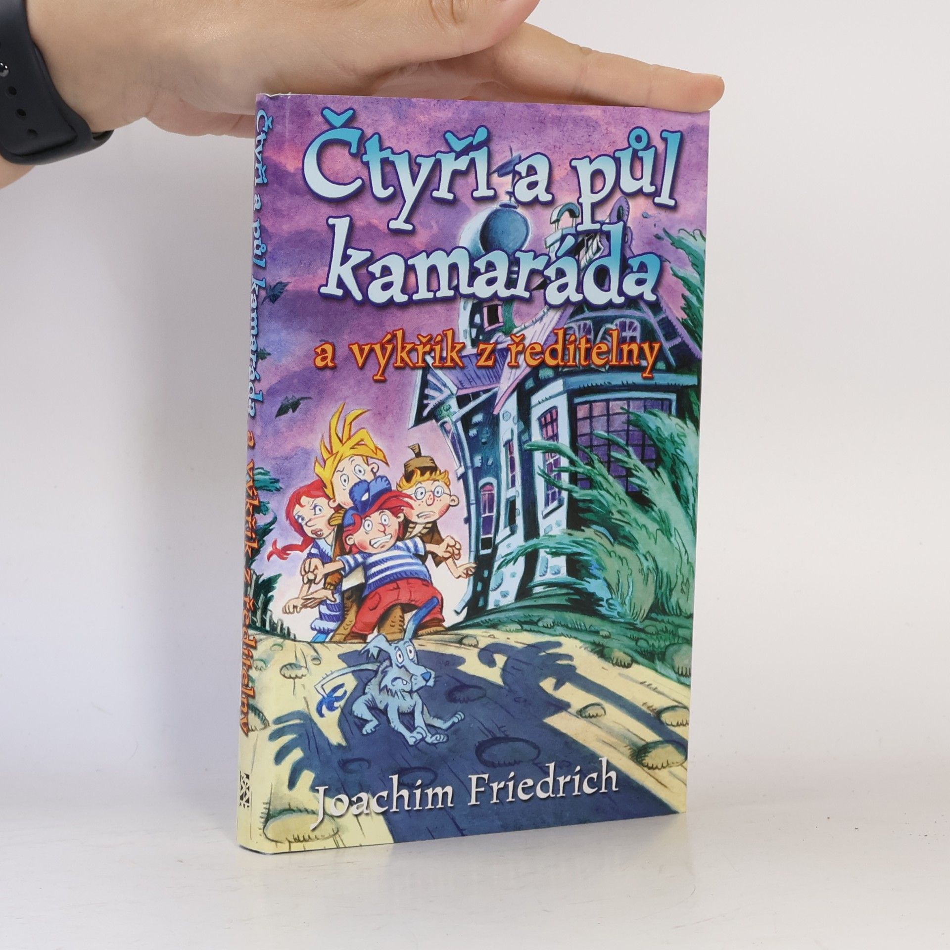Joachim-Friedrich Kapp Čtyři a půl kamaráda a výkřik z ředitelny