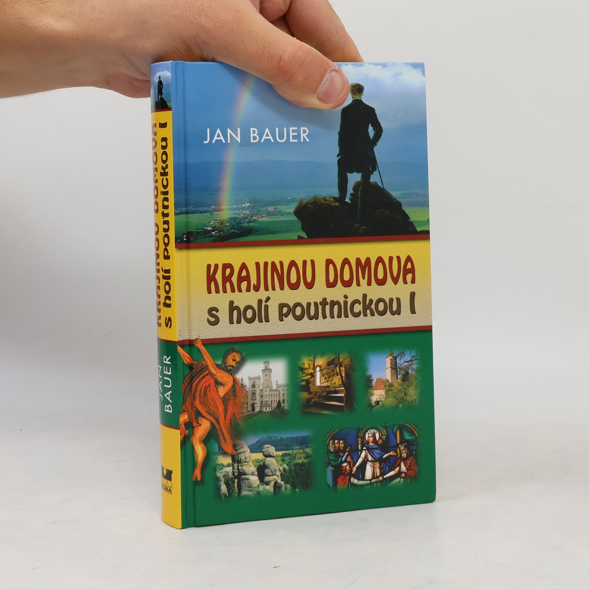 Jan Bauer Krajinou domova s holí poutnickou I.