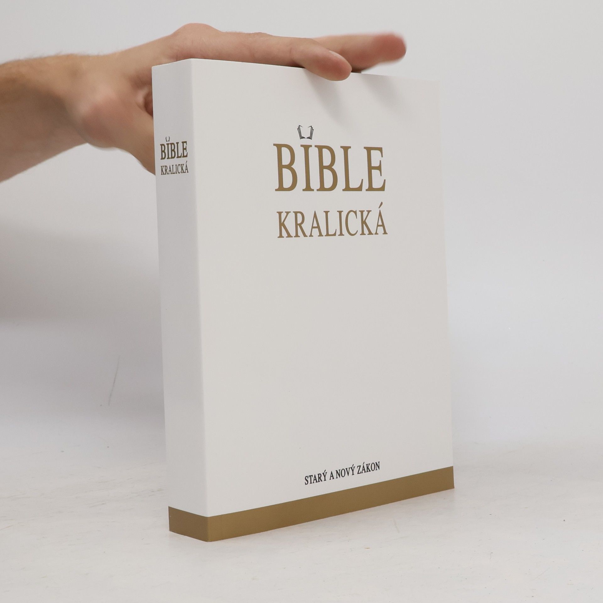 Kolektiv autorů Bible Kralická. Starý a Nový zákon