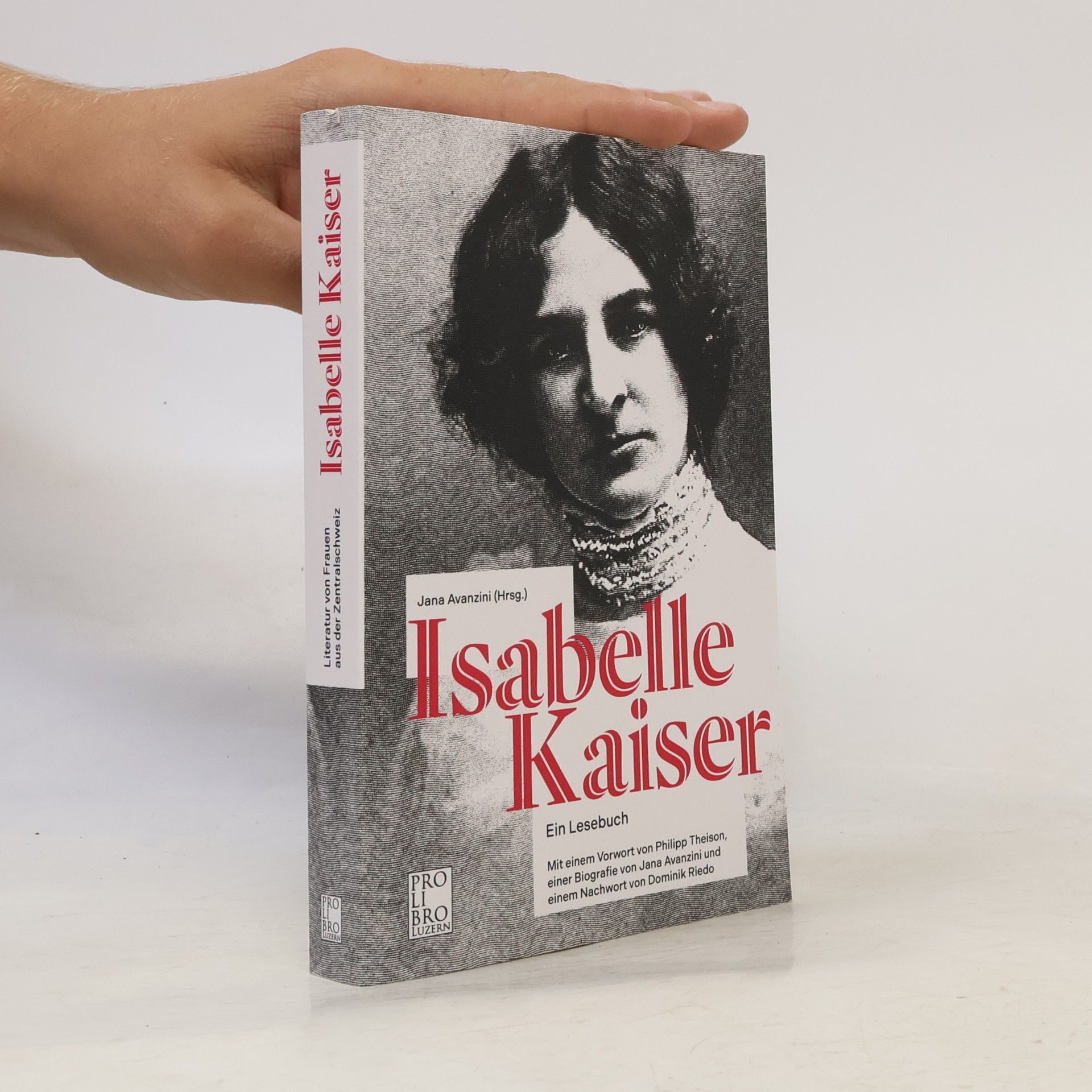 Jana Avanzini Isabelle Kaiser: Ein Lesebuch. Mit einem Vorwort von Philipp Theison, einer Biografie von Jana Avanzini und einem Nachwort von Dominik Riedo