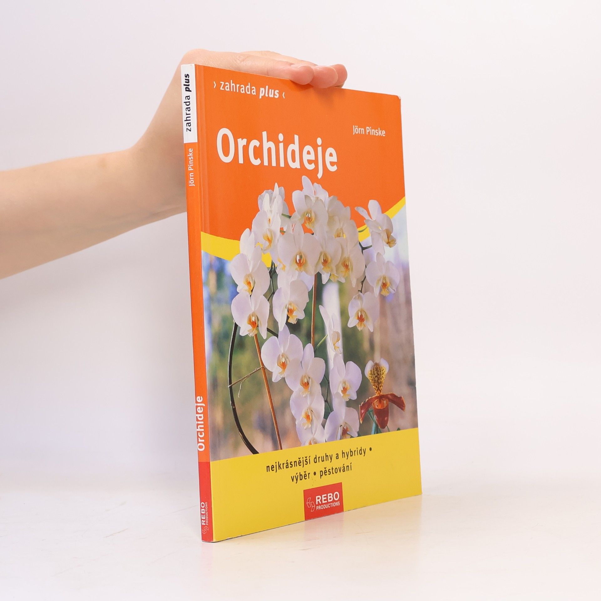 Jörn Pinske Orchideje: Nejkrásnější druhy a hybridy: Výběr, pěstování