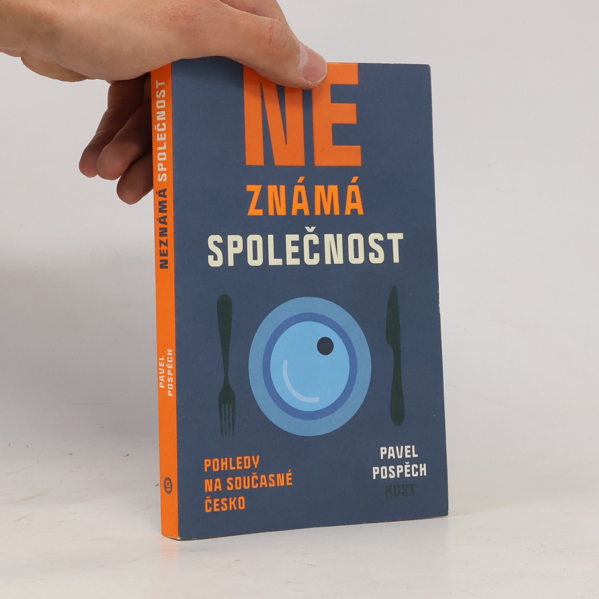 Pavel Pospěch Neznámá společnost : pohledy na současné Česko