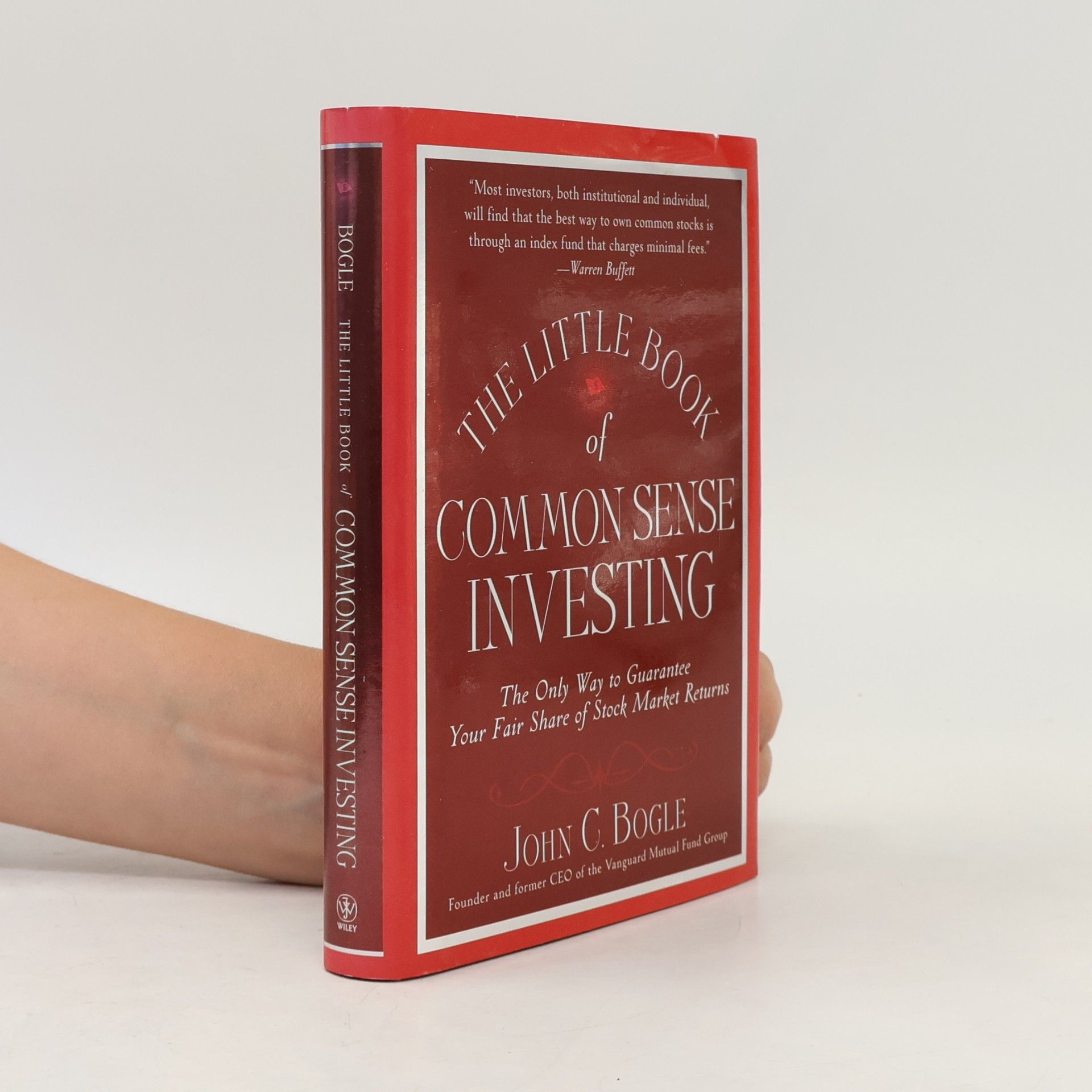 John C. Bogle The little book of common sense investing. The only way to guarantee your fair share of market returns