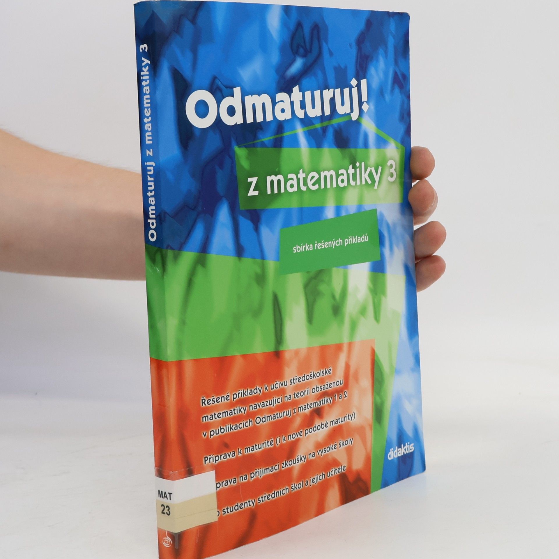 Pavel Boucník Odmaturuj! z matematiky 3. Sbírka řešených příkladů.