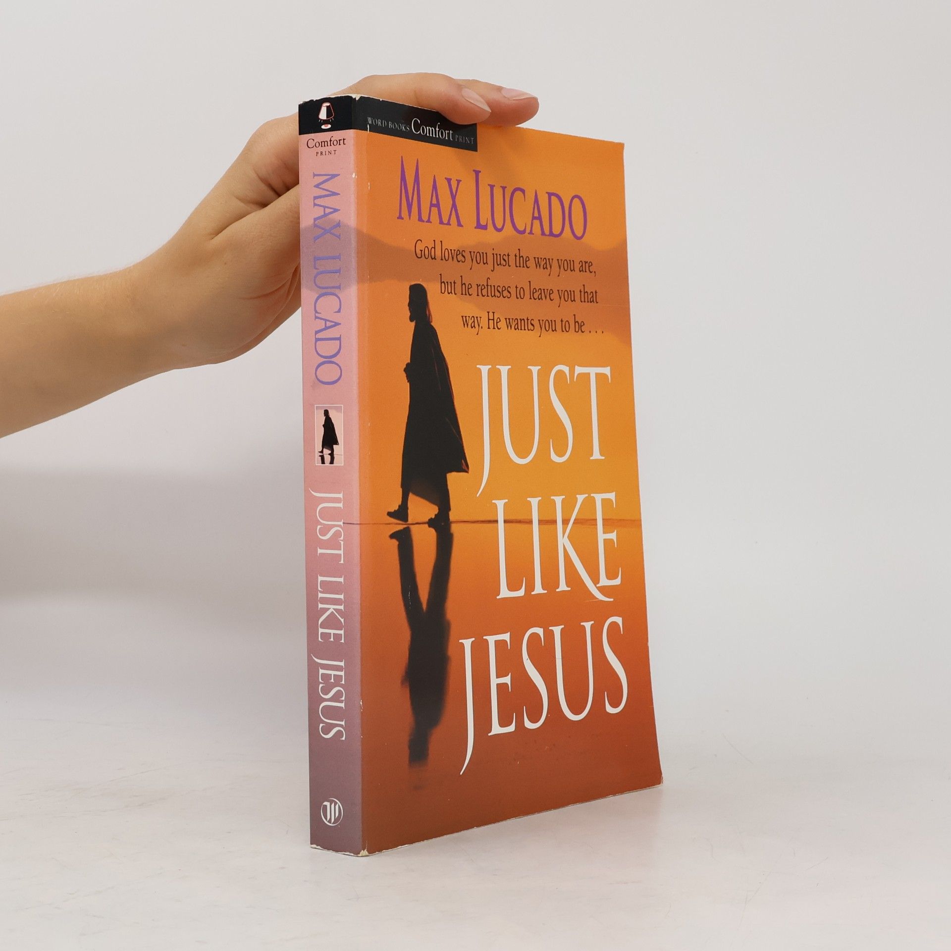 Max Lucado Just Like Jesus, Comfort Print