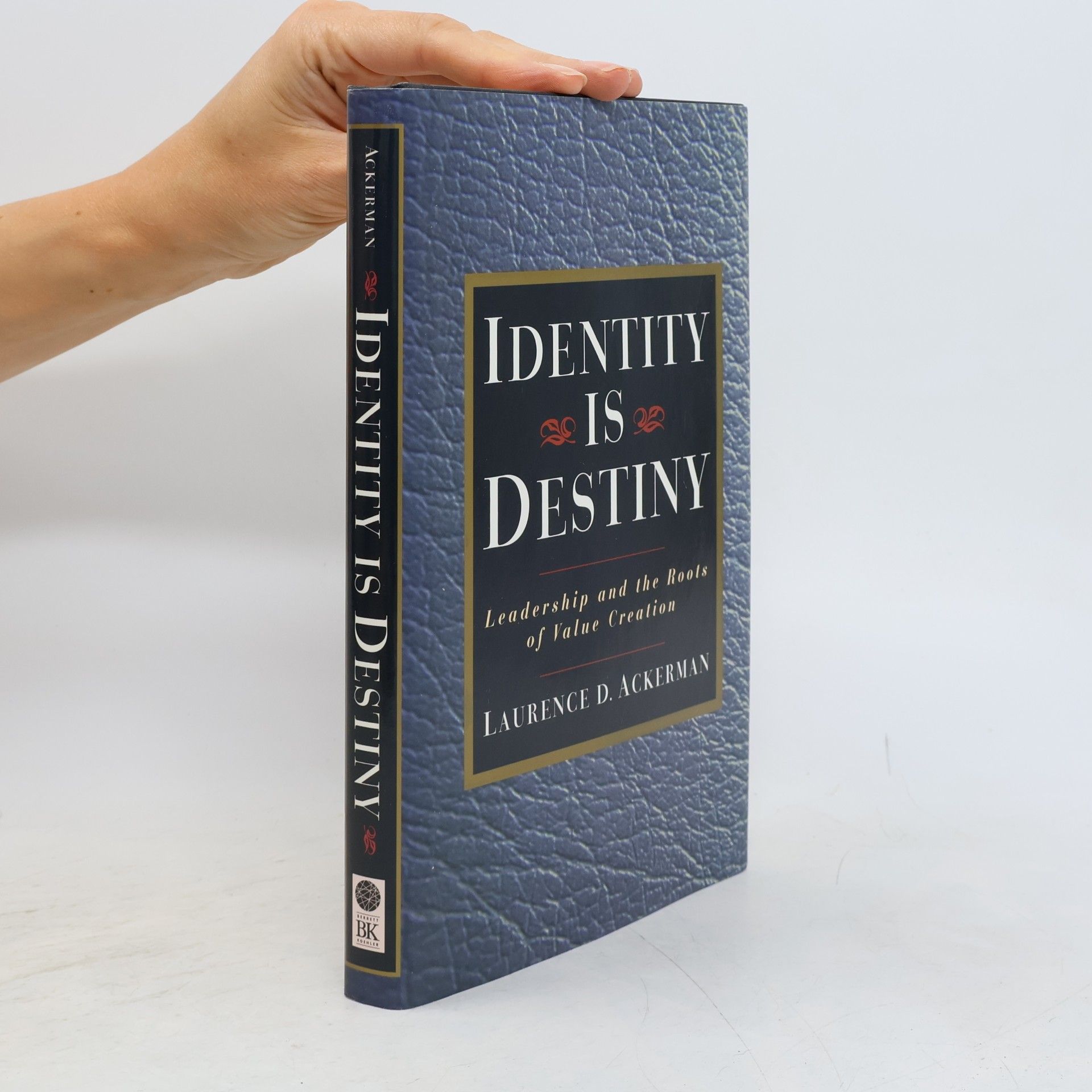 Laurence D. Ackerman Identity Is Destiny