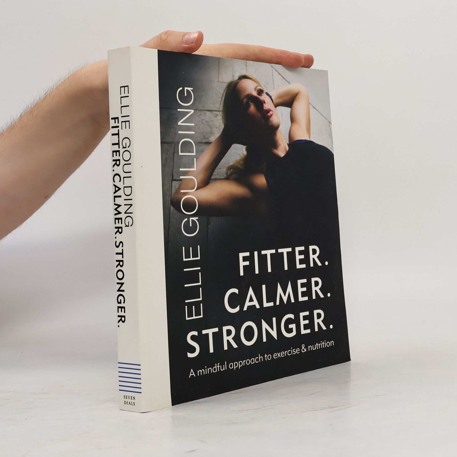 Ellie Goulding Fitter. Calmer. Stronger.