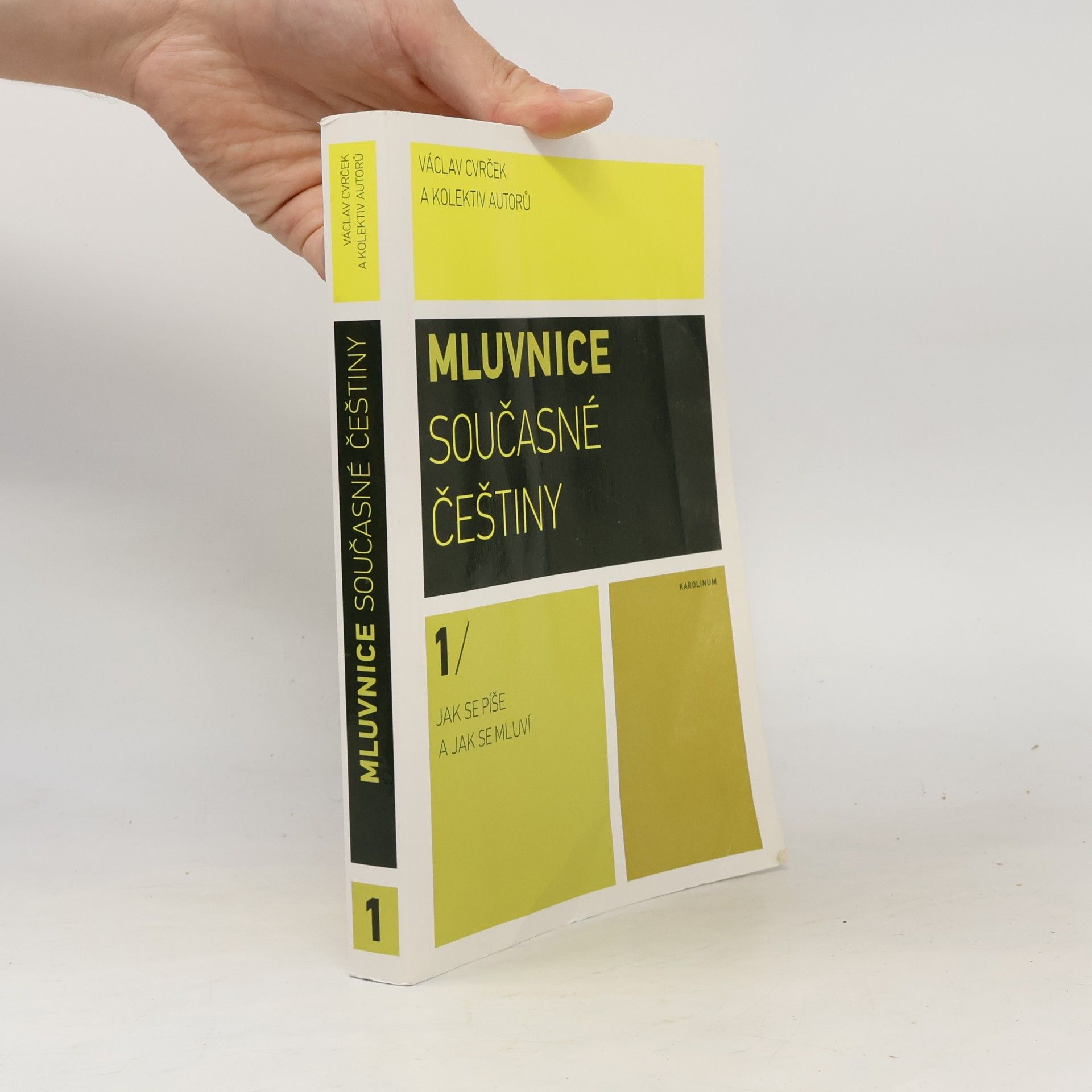 Václav Cvrček Mluvnice současné češtiny. 1, Jak se píše a jak se mluví.