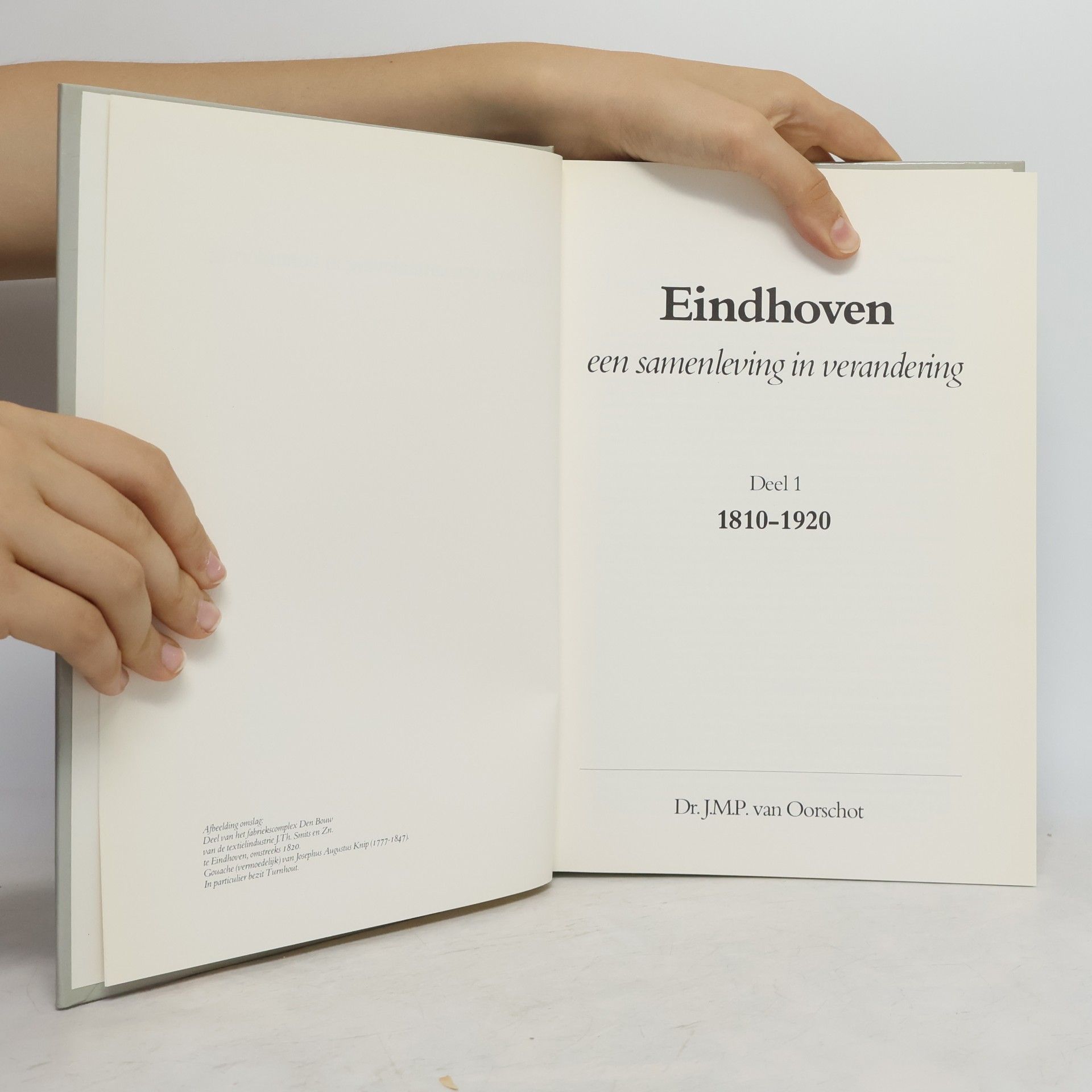 J.M.P. van Oorschot Eindhoven een samenleving in verandering Deel 1 1810-1920