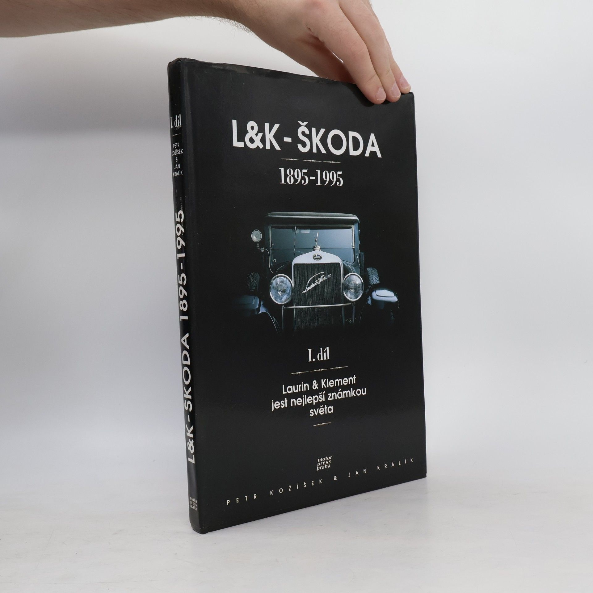 Jan Králík L&K - Škoda 1895-1995 I. díl. Laurin & Klement jest nejlepší známkou světa