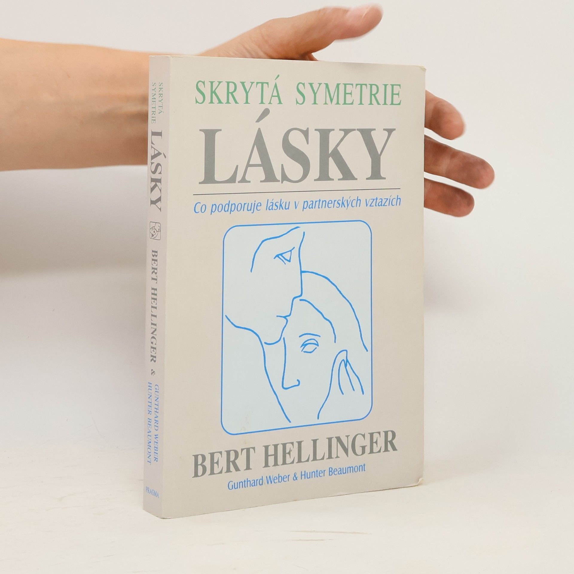 Bert Hellinger Skrytá symetrie lásky: Co podporuje lásku v partnerských vztazích