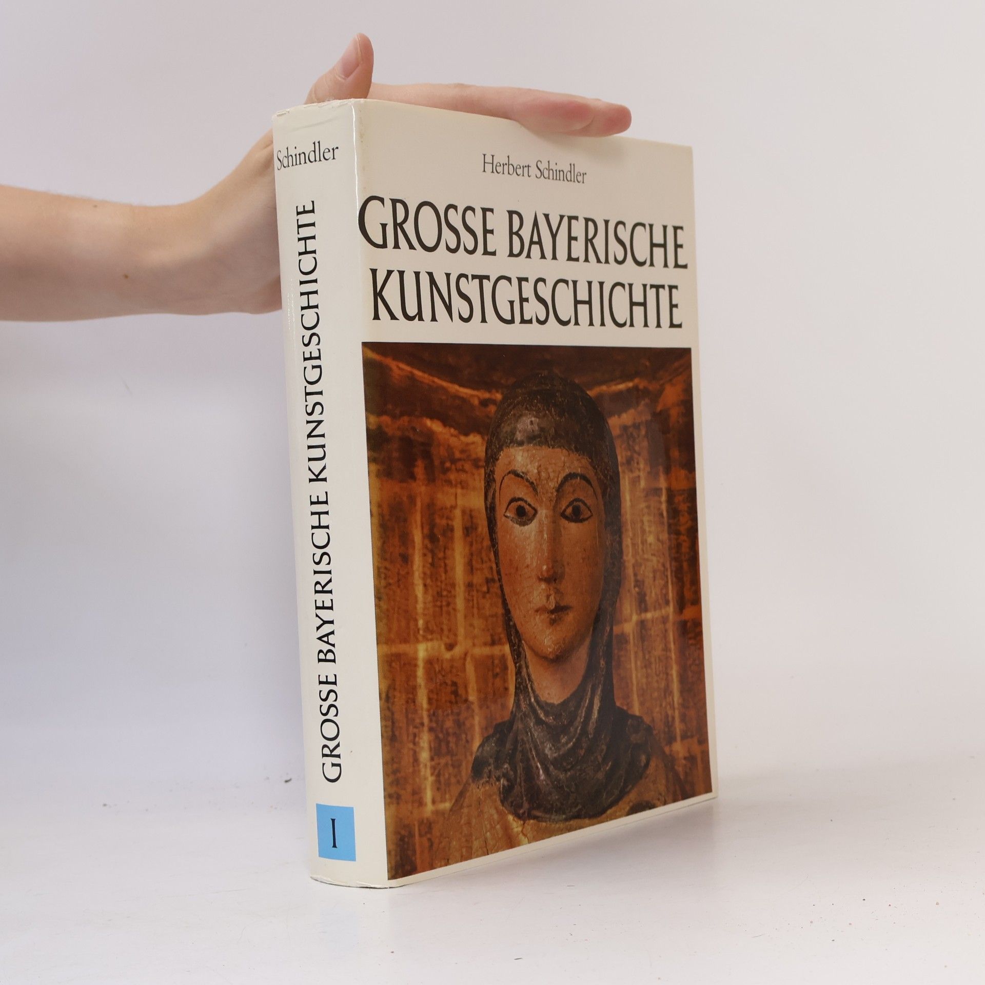 Herbert Schindler Grosse bayerische Kunstgeshichte I