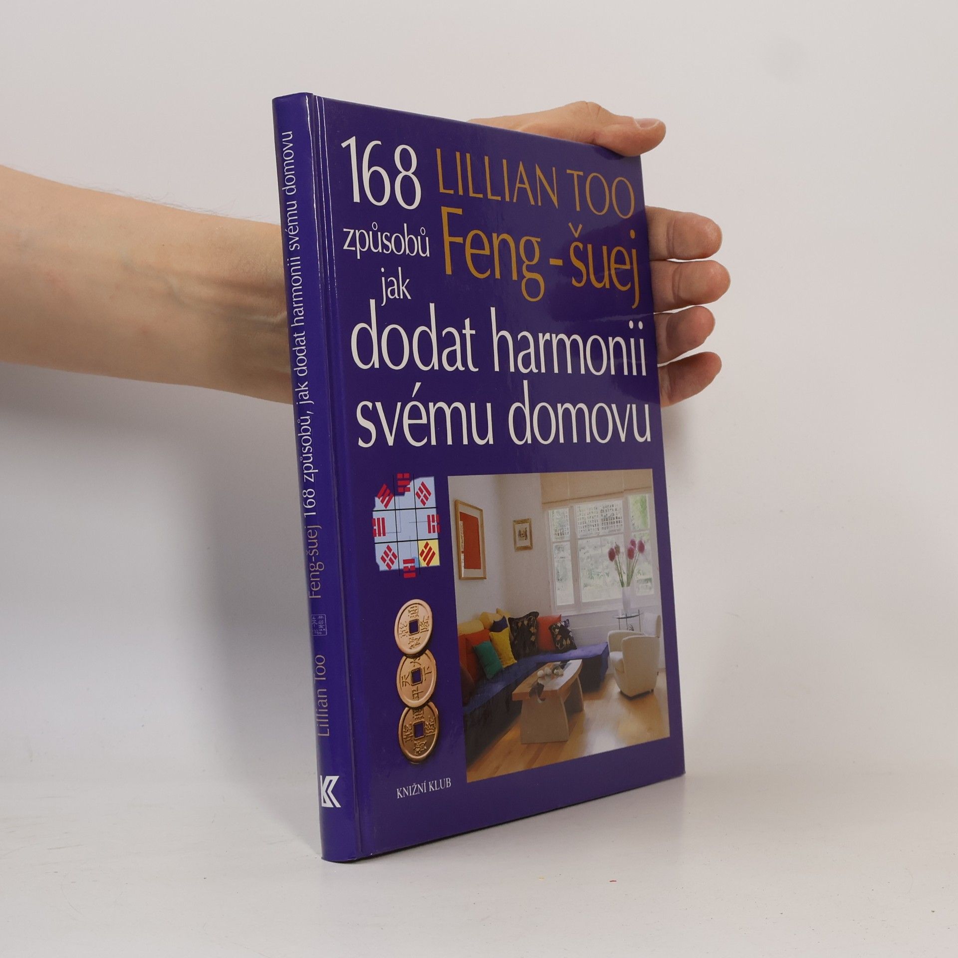 Lillian Too Feng-šuej. 168 způsobů jak dodat harmonii svému domovu