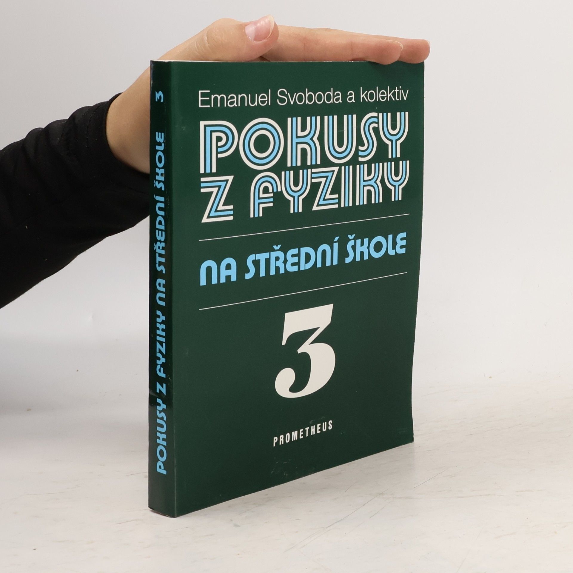 Emanuel Svoboda Pokusy z fyziky na střední škole 3