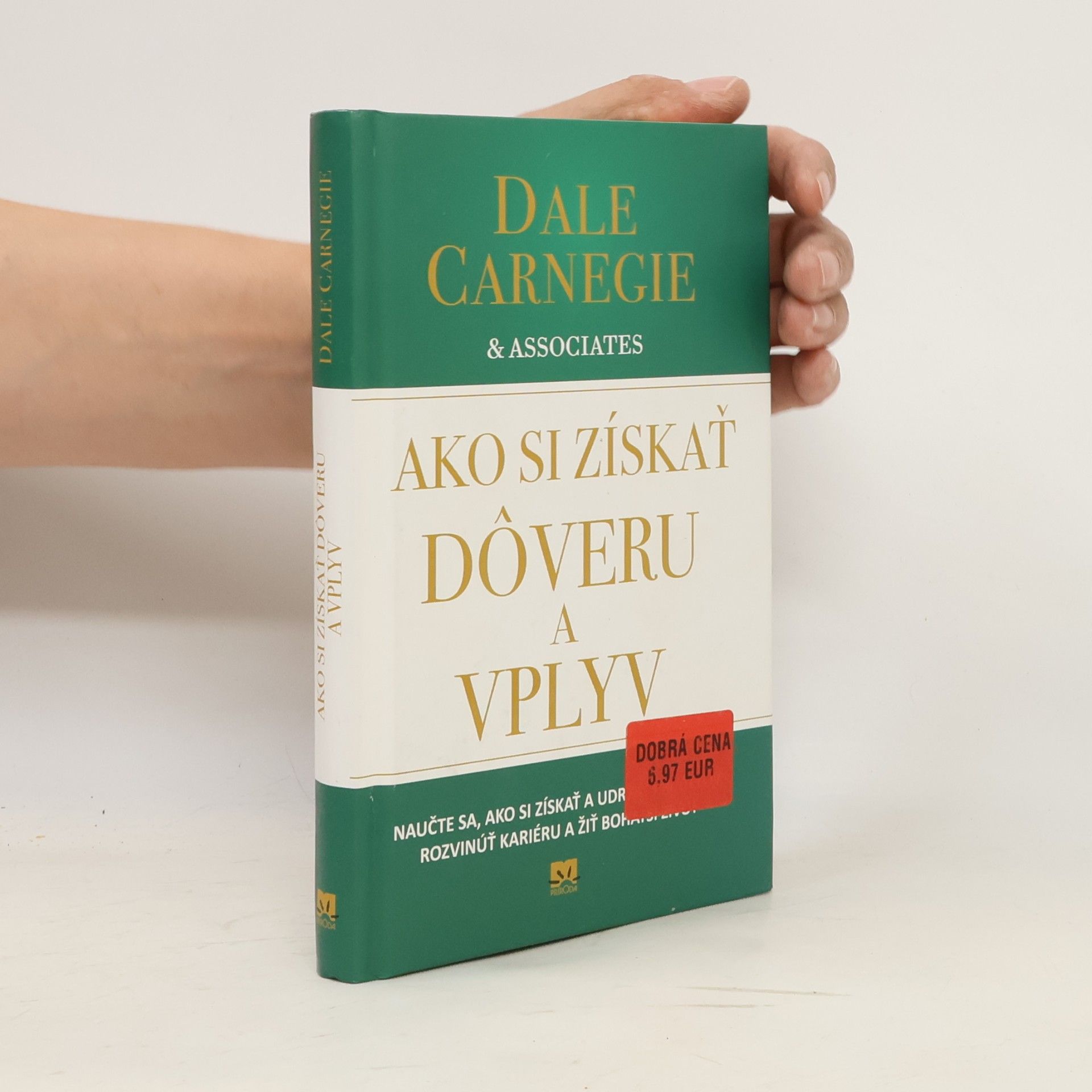 Dale Carnegie Ako si získať dôveru a vplyv