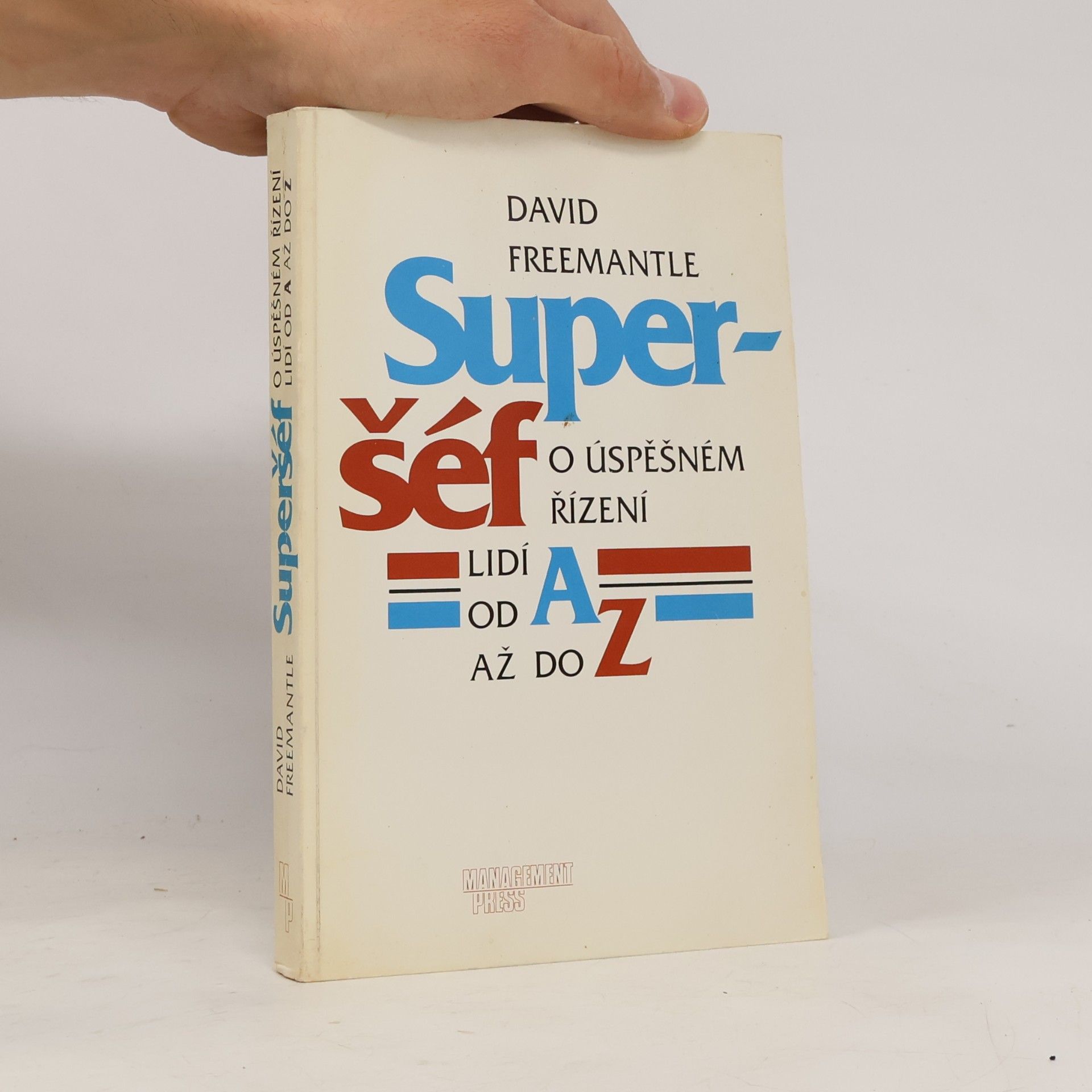 David Freemantle Superšéf: O úspěšném řízení lidí od A až do Z