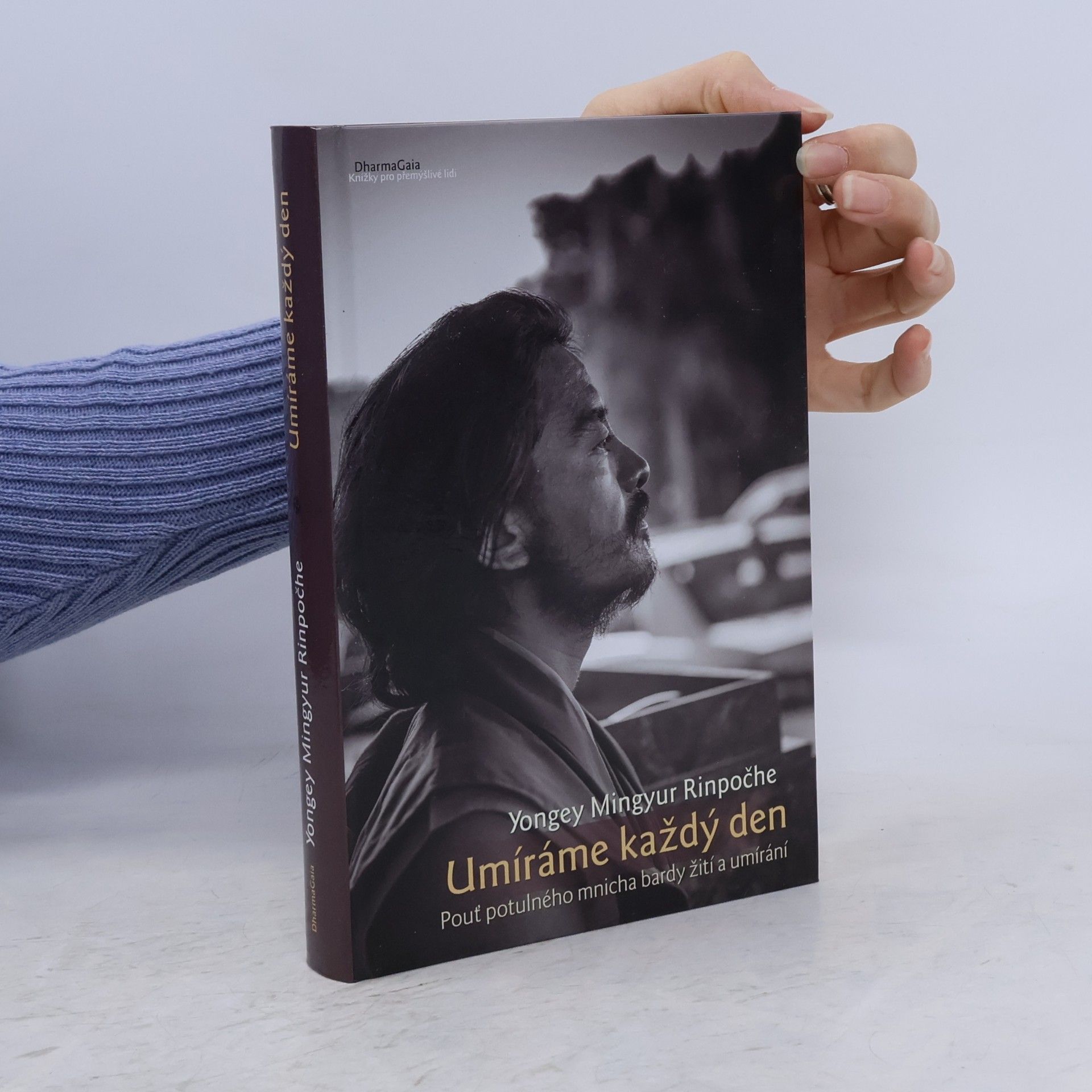 Mingyur Yongey Umíráme každý den : pouť potulného mnicha bardy žití a umírání