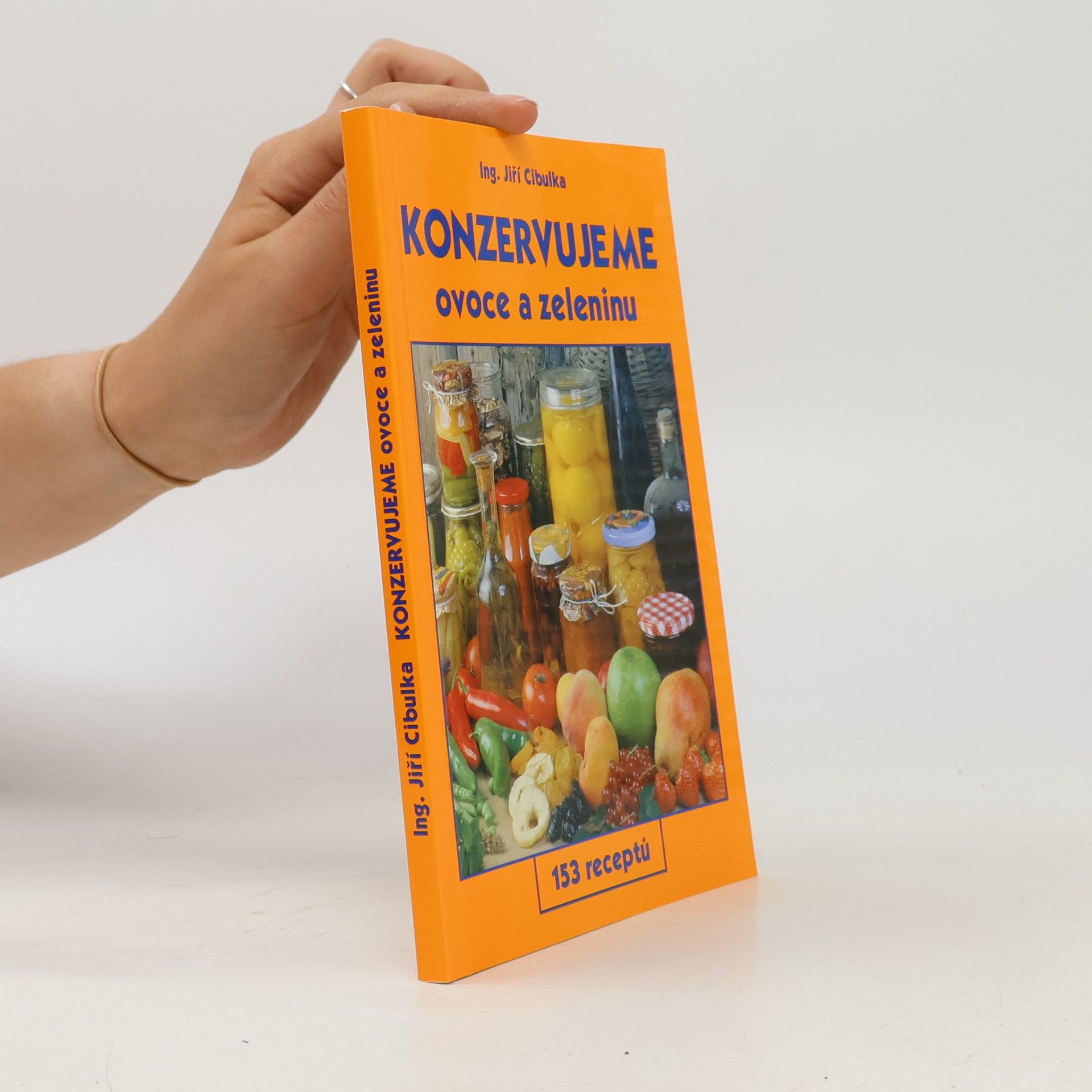 Jiří Cibulka Konzervujeme zeleninu a ovoce