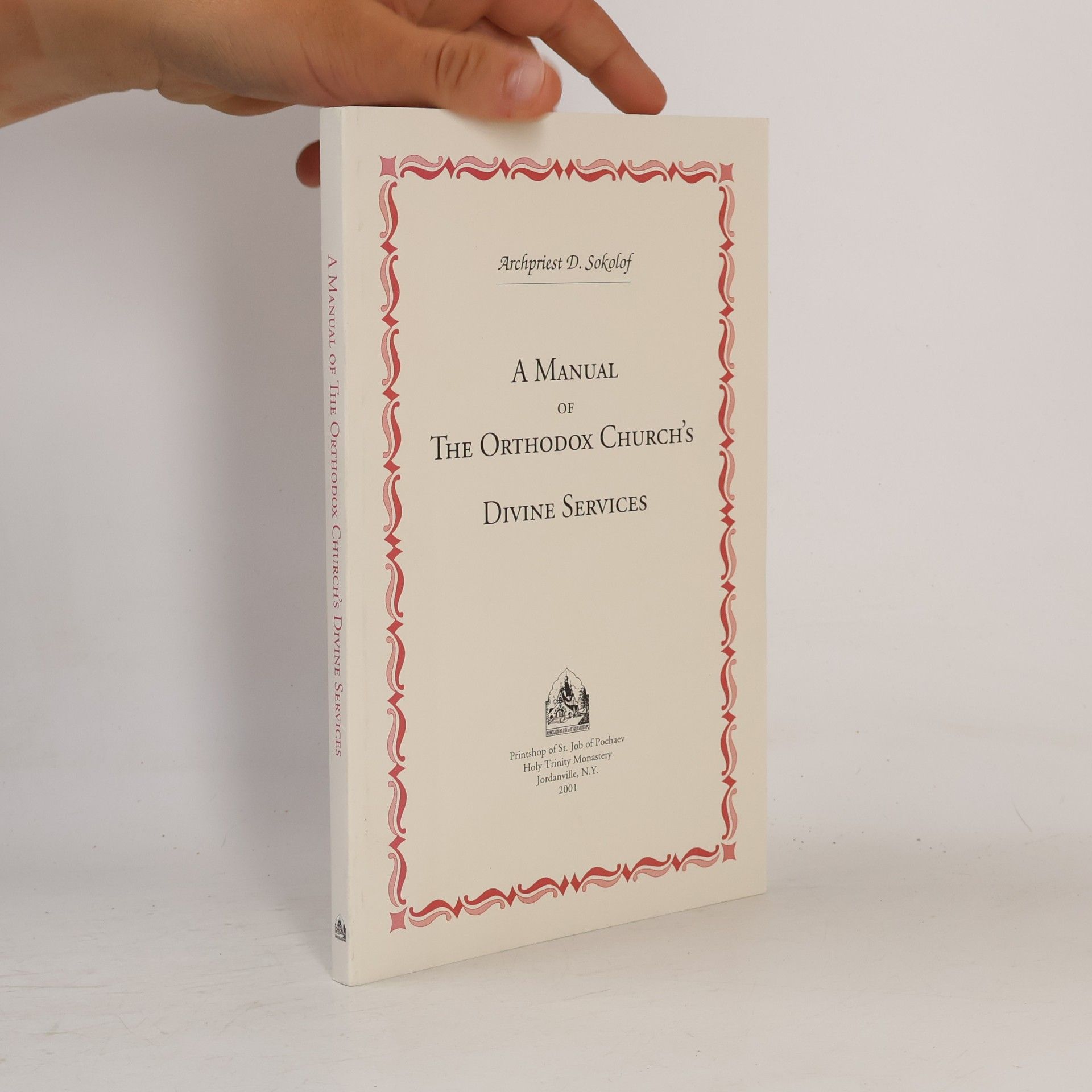 Dmitry Sokolof A Manual of the Orthodox Church's Divine Services