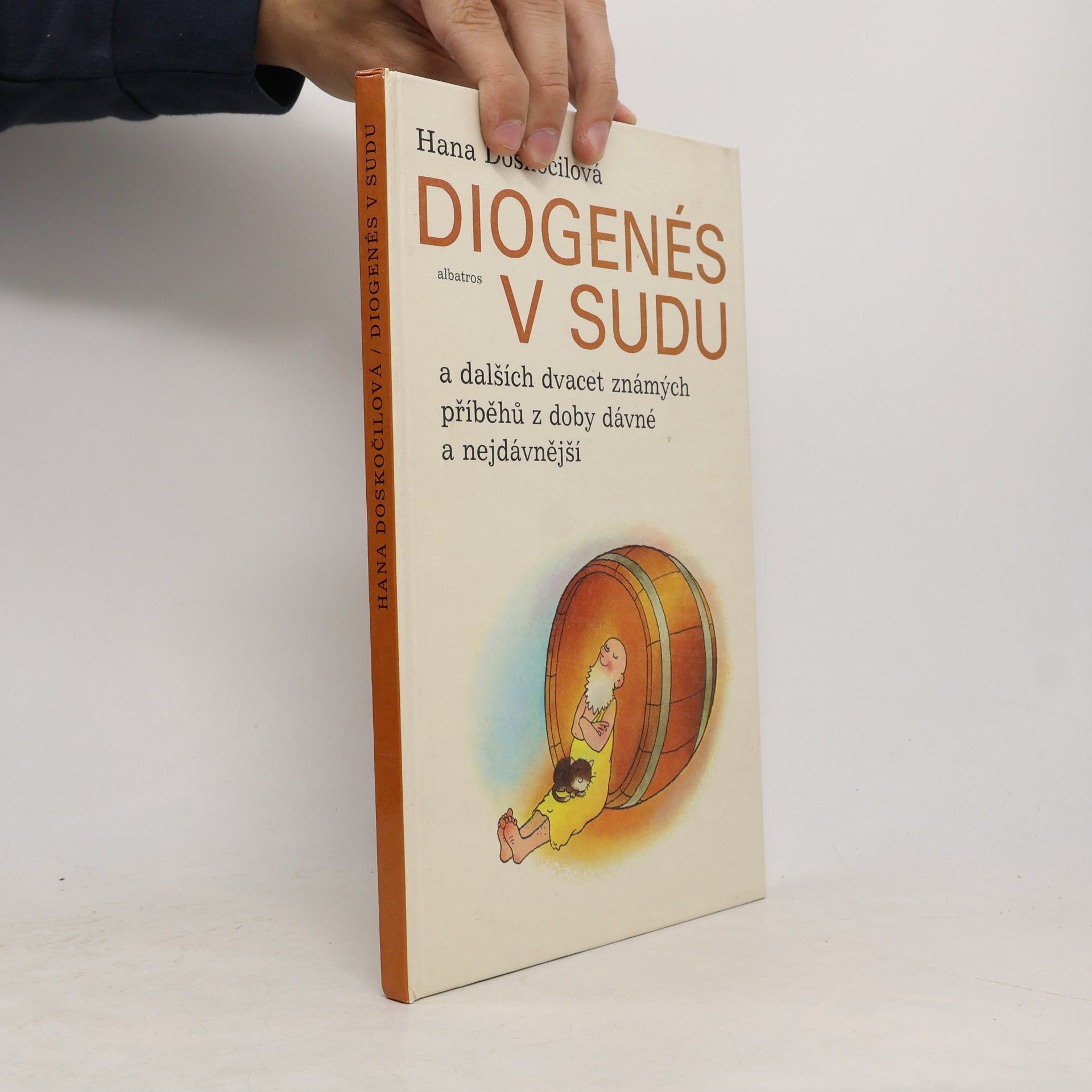 Hana Doskočilová Diogenés v sudu a dalších dvacet známých příběhů z doby dávné a nejdávnější