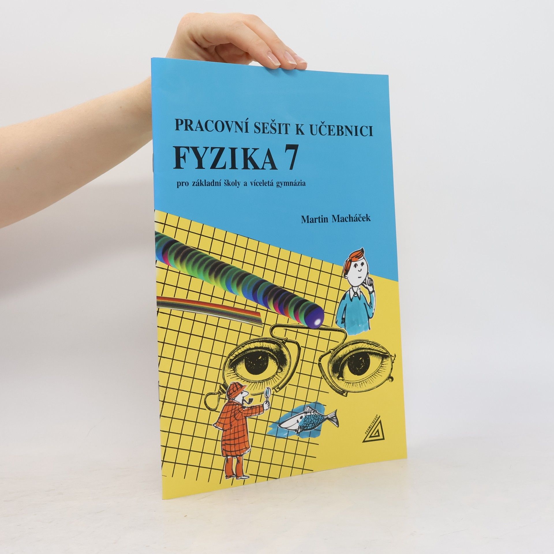 Jana Wienerová Pracovní sešit k učebnici Fyzika 7 pro základní školy a víceletá gymnázia