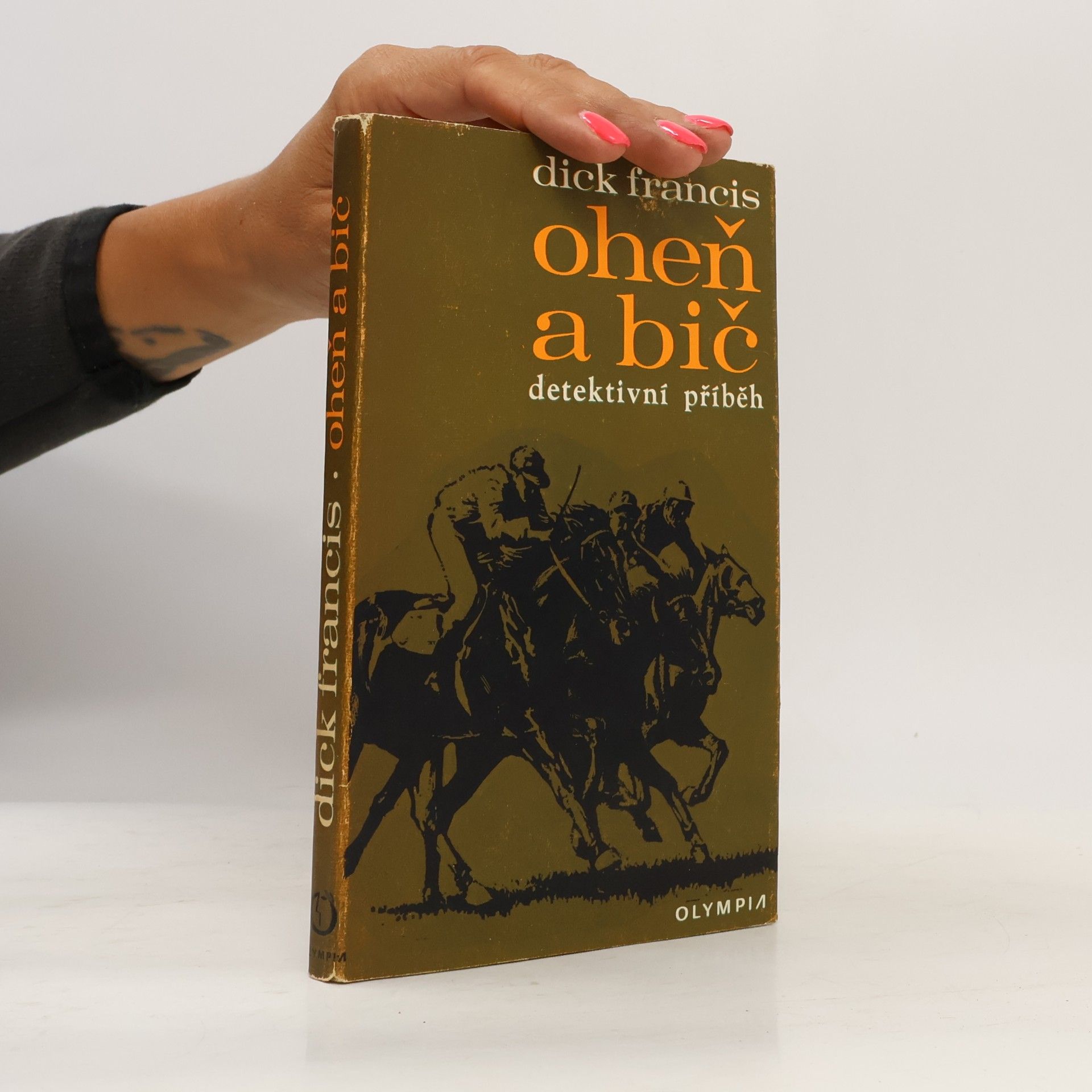 Dick Francis Oheň a bič