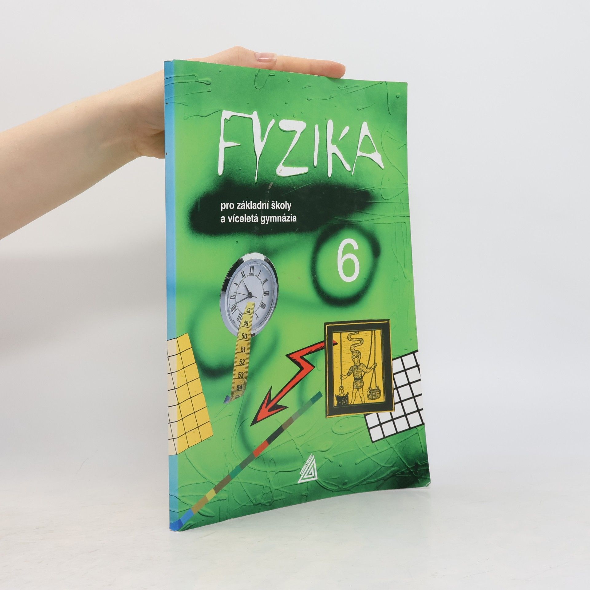 Martin Macháček Fyzika 6 : pro základní školy a víceletá gymnázia