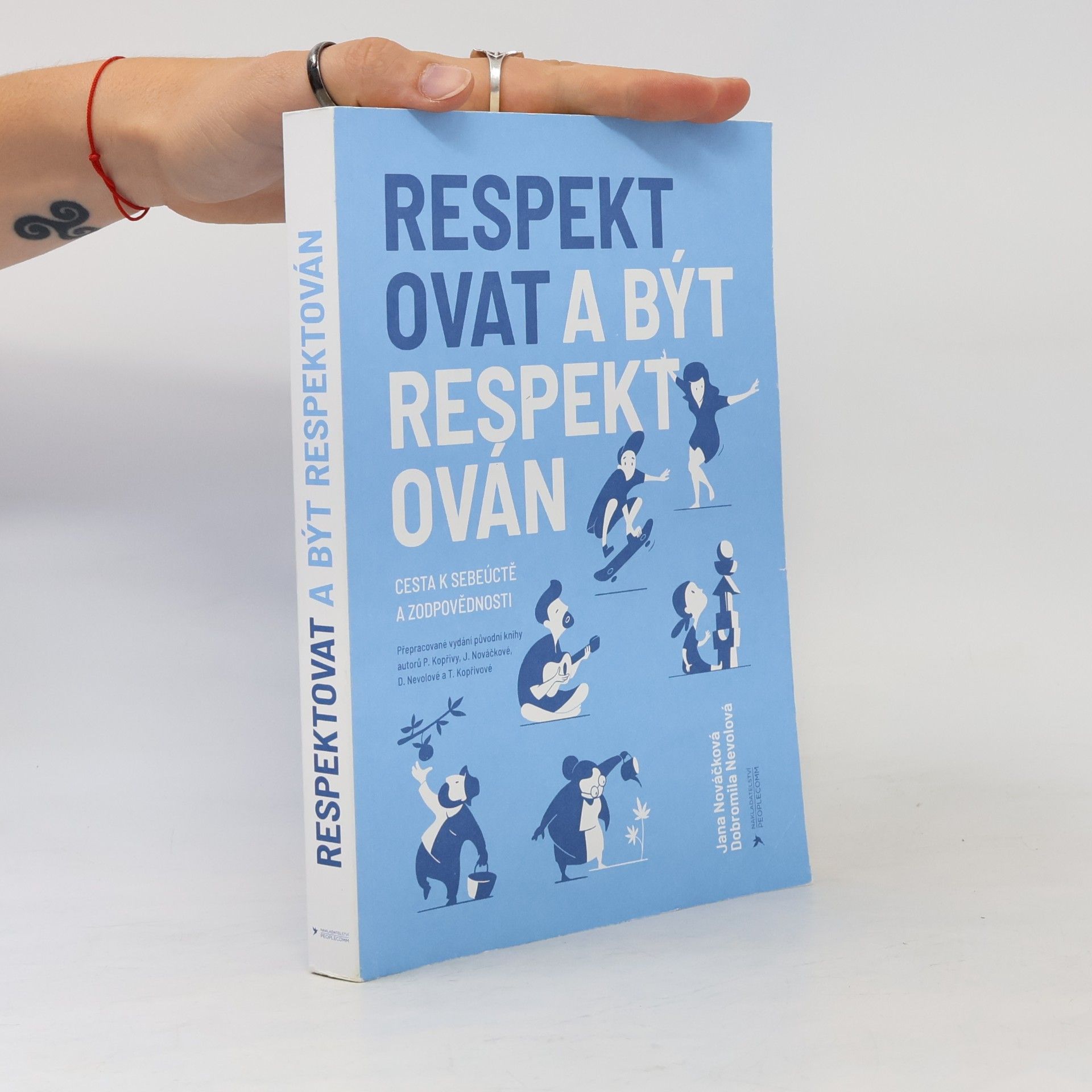 Jana Nováčková Respektovat a být respektován. Cesta k sebeúctě a zodpovědnosti