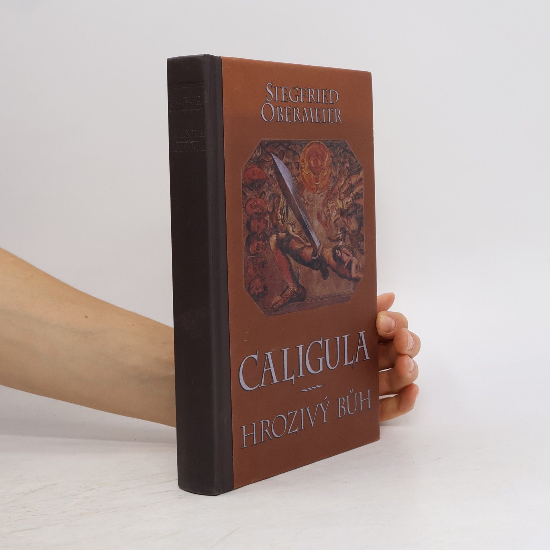 Siegfried Obermeier Caligula. Hrozivý bůh.