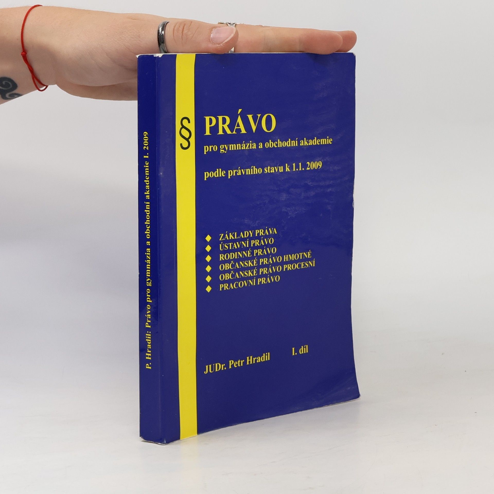 Petr Hradil Právo pro gymnázia a obchodní akademie podle právního stavu k 1.1.2009